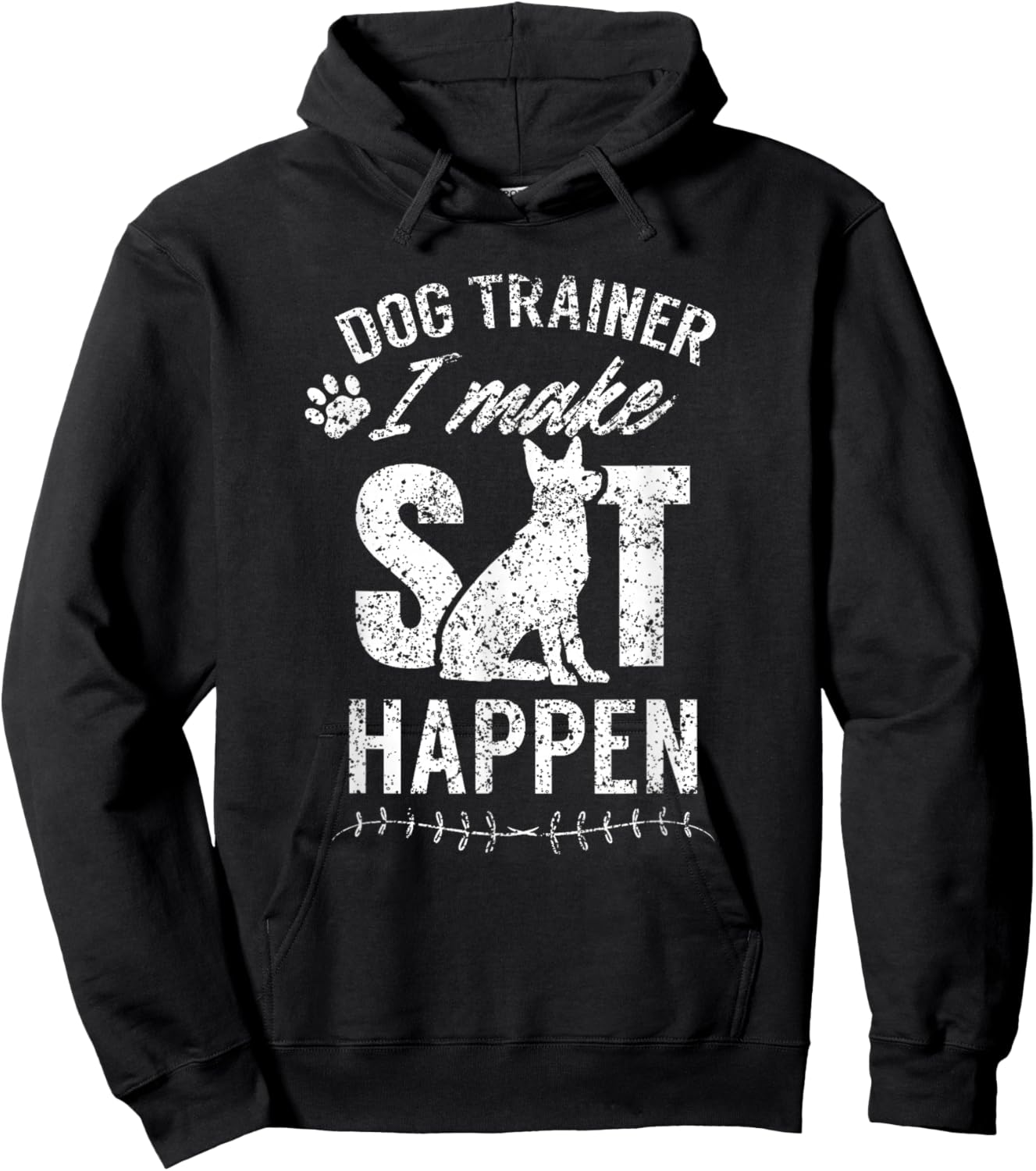 Dog Trainer - I Make Sit Happen Handler Service Training Hoodie - Hoodie | Black