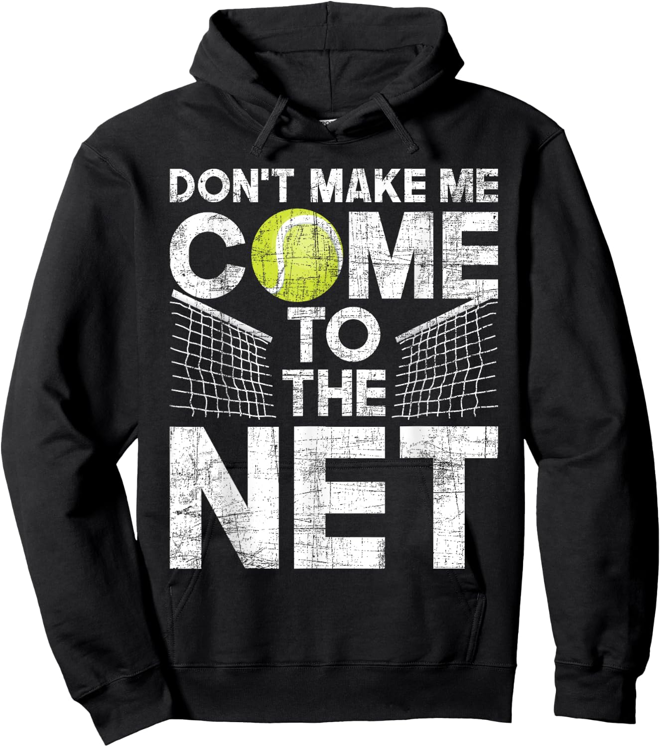 Don't Make Me Come To The Net - Tennis Player Hoodie - Hoodie | Black