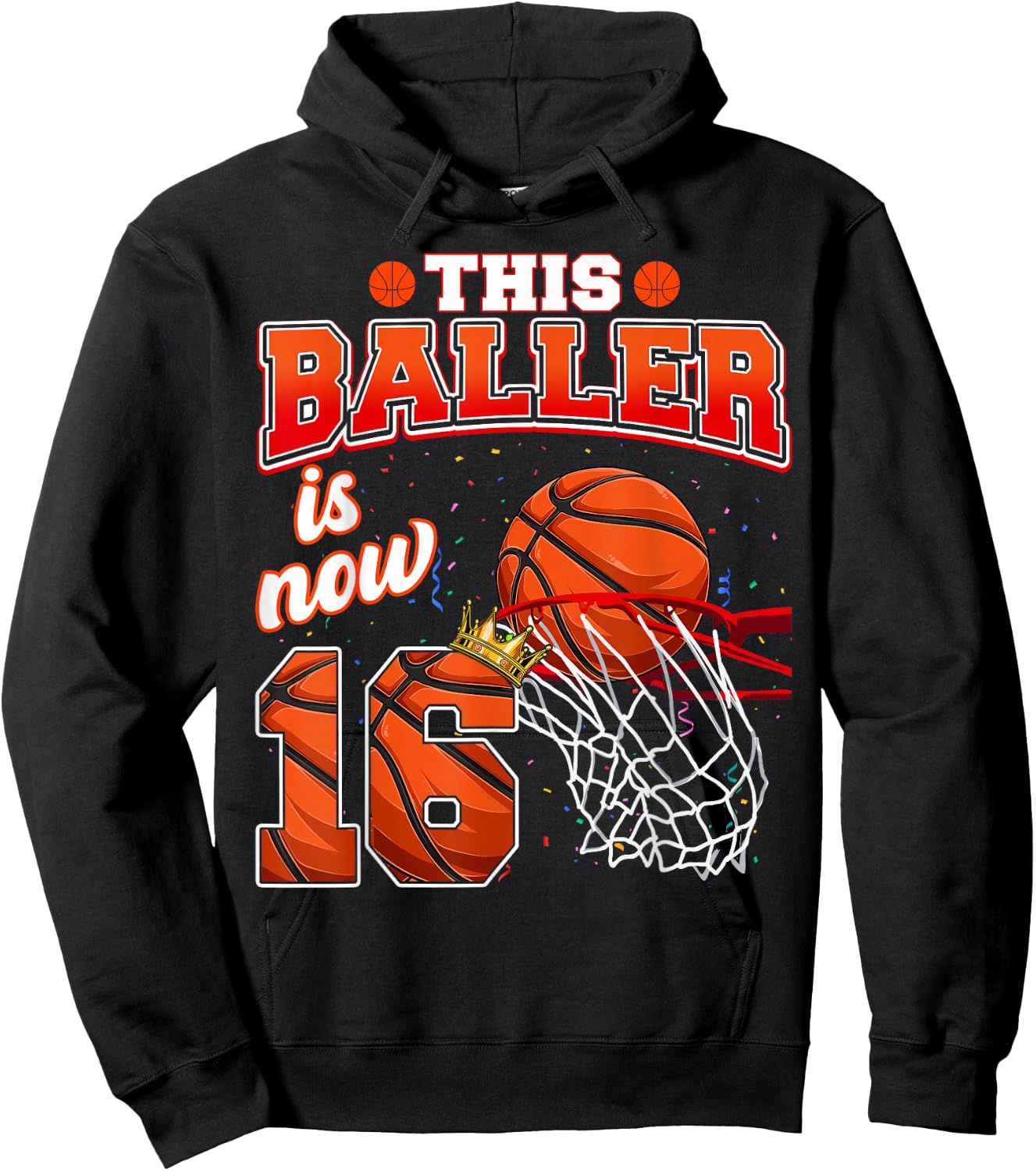 This Basketball Baller Is Now 16 Years Old Happy My Birthday Hoodie - Hoodie | Black