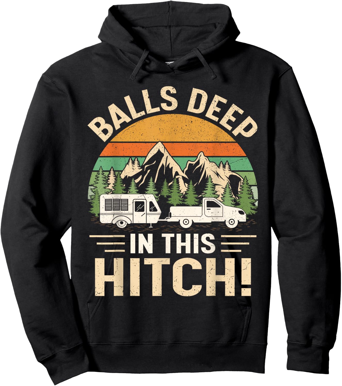 Balls Deep In This Hitch Camper Vintage Camping Hoodie - Hoodie | Black
