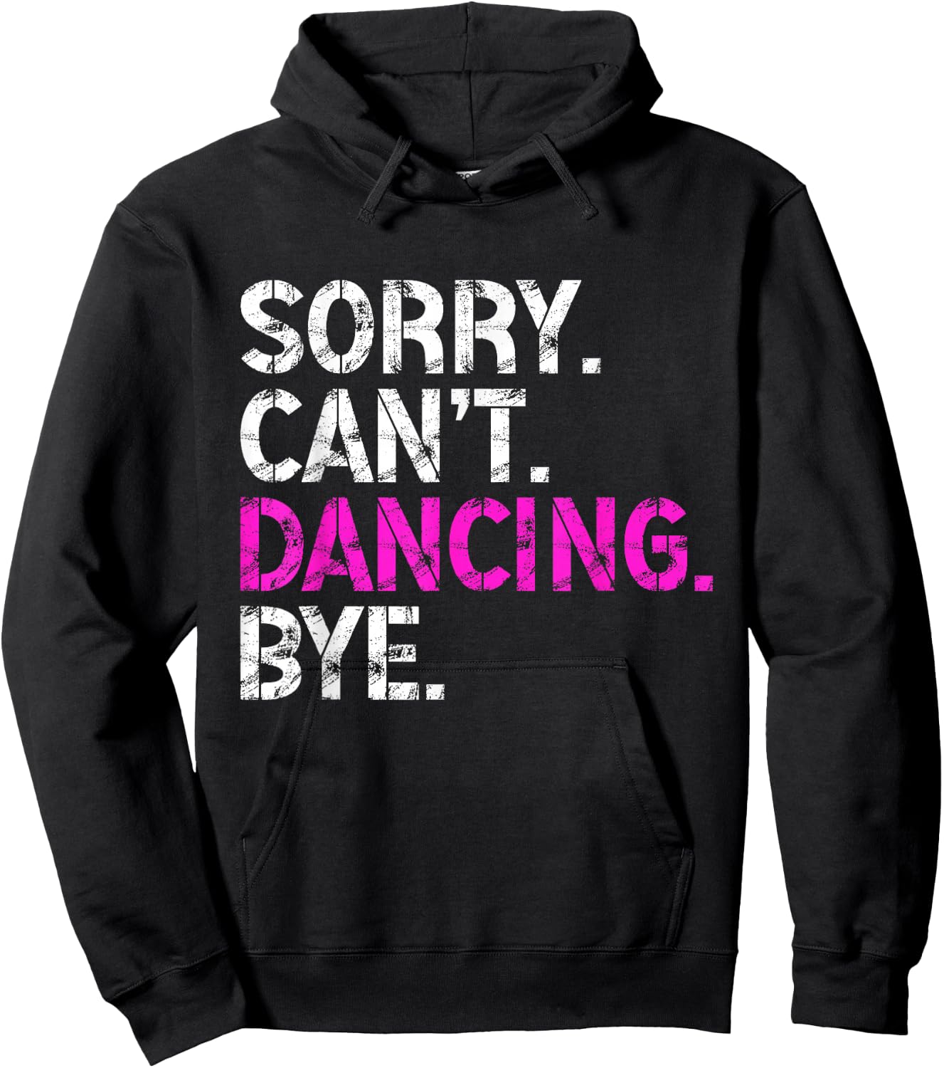 Sorry Can't Dancing Bye Funny Dancing Men Hoodie - Hoodie | Black