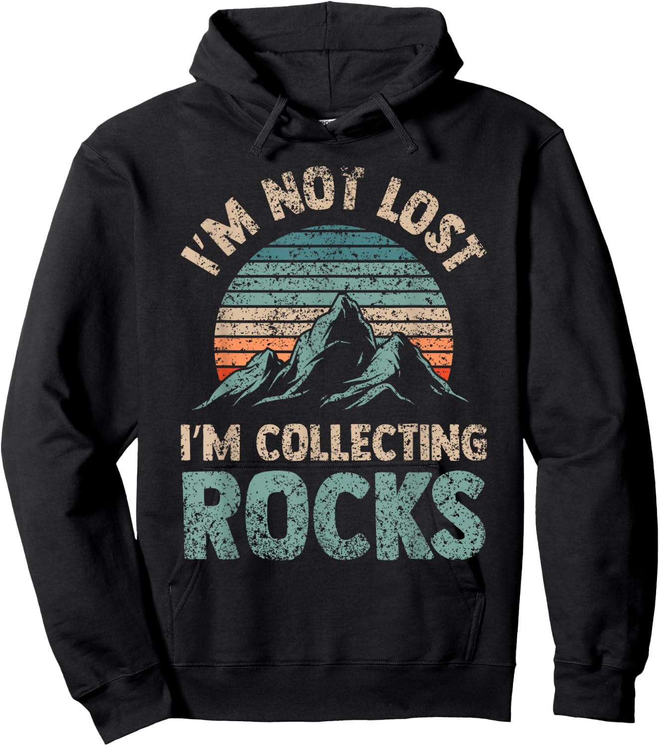 I'm Not Lost I'm Collecting Rocks Geology Stone Geologist Hoodie - Hoodie | Black