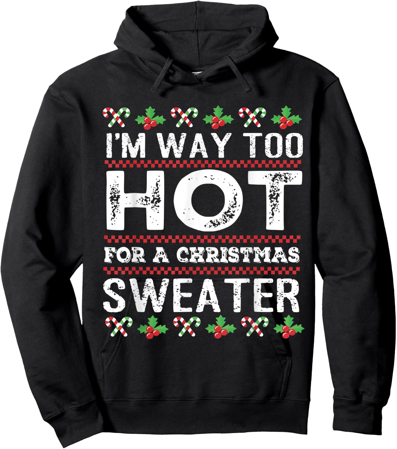 I'm way too hot for a christmas sweater men ugly Hoodie - Hoodie | Black