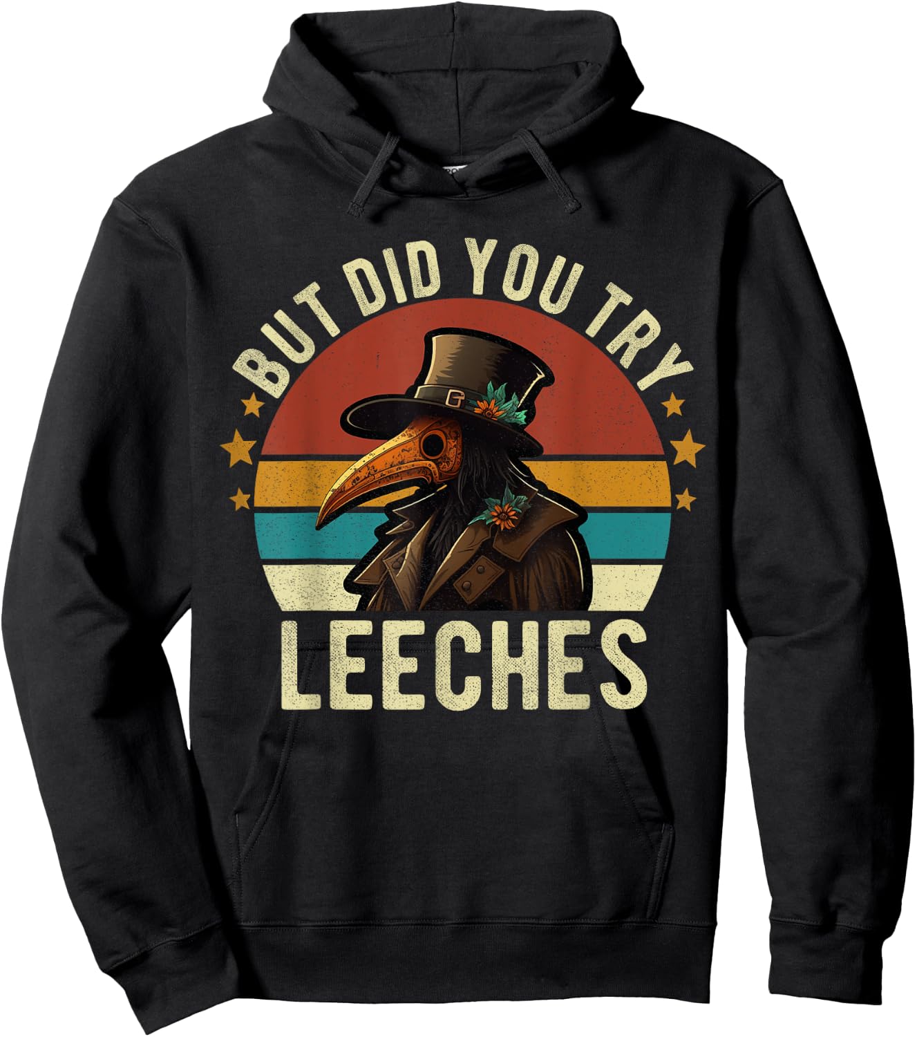 But did you try Leeches Plague Doctor Mask Cloak Funny Hoodie - Hoodie | Black