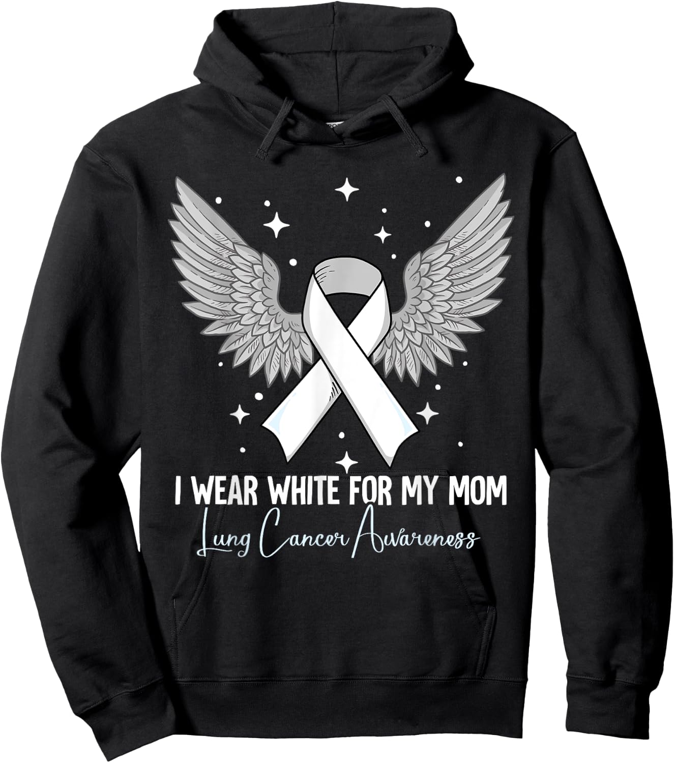 I Wear White For My Mom Lung Cancer Awareness Hoodie - Hoodie | Black