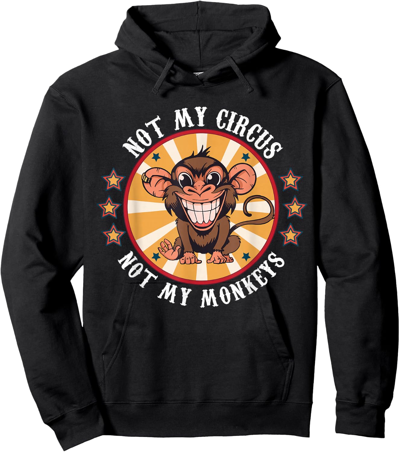 Not My Circus Not My Monkeys Funny Monkey Quotes Men Women Hoodie - Hoodie | Black