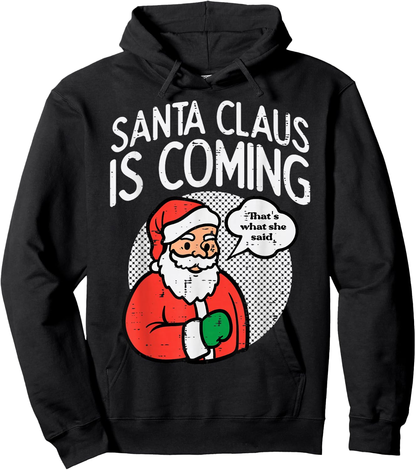 Santa Claus Coming She Said Funny Christmas Xmas Humor Men Hoodie - Hoodie | Black