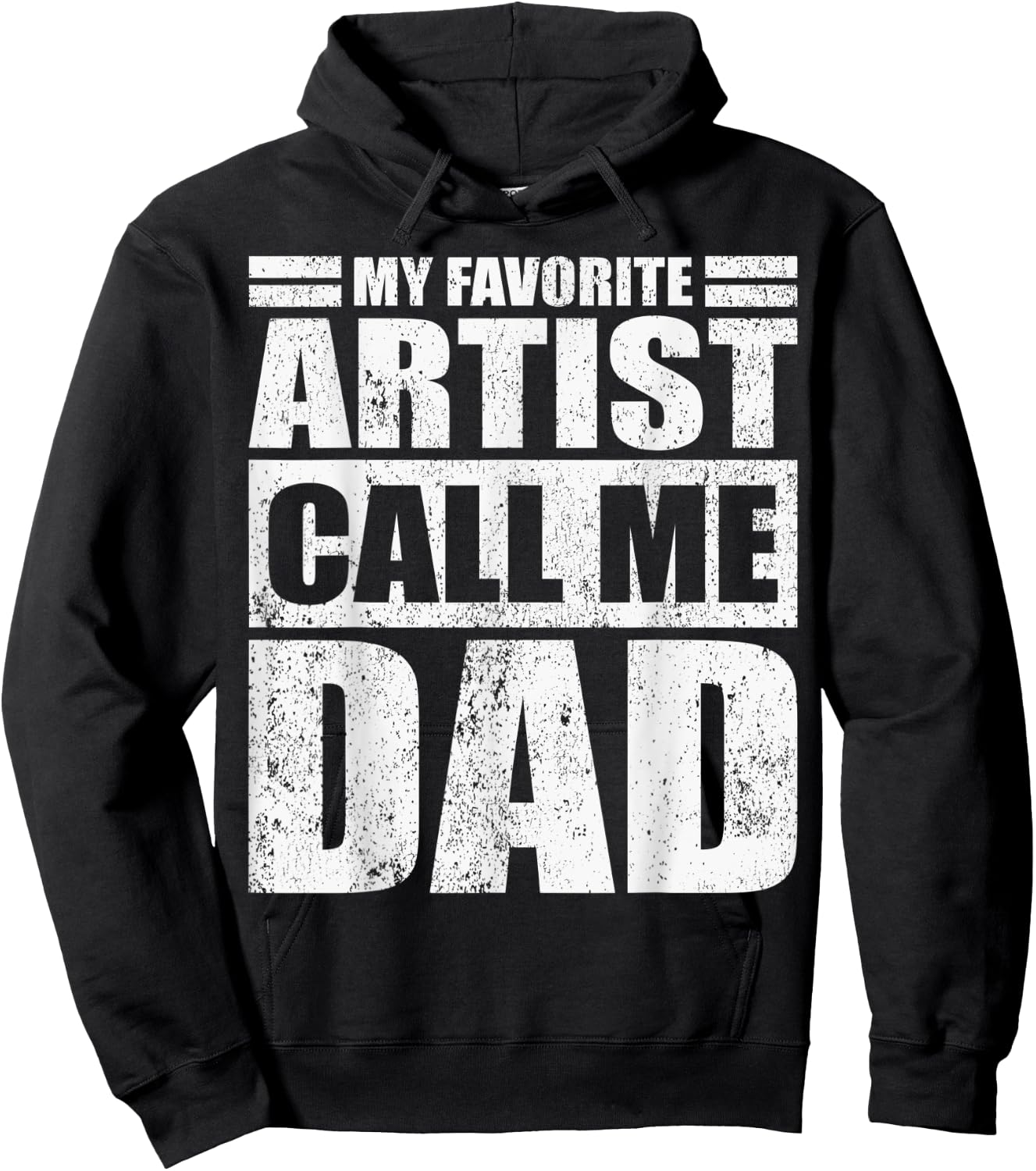 Funny My Favorite Artist Calls Me Dad Father's Day Hoodie - Hoodie | Black