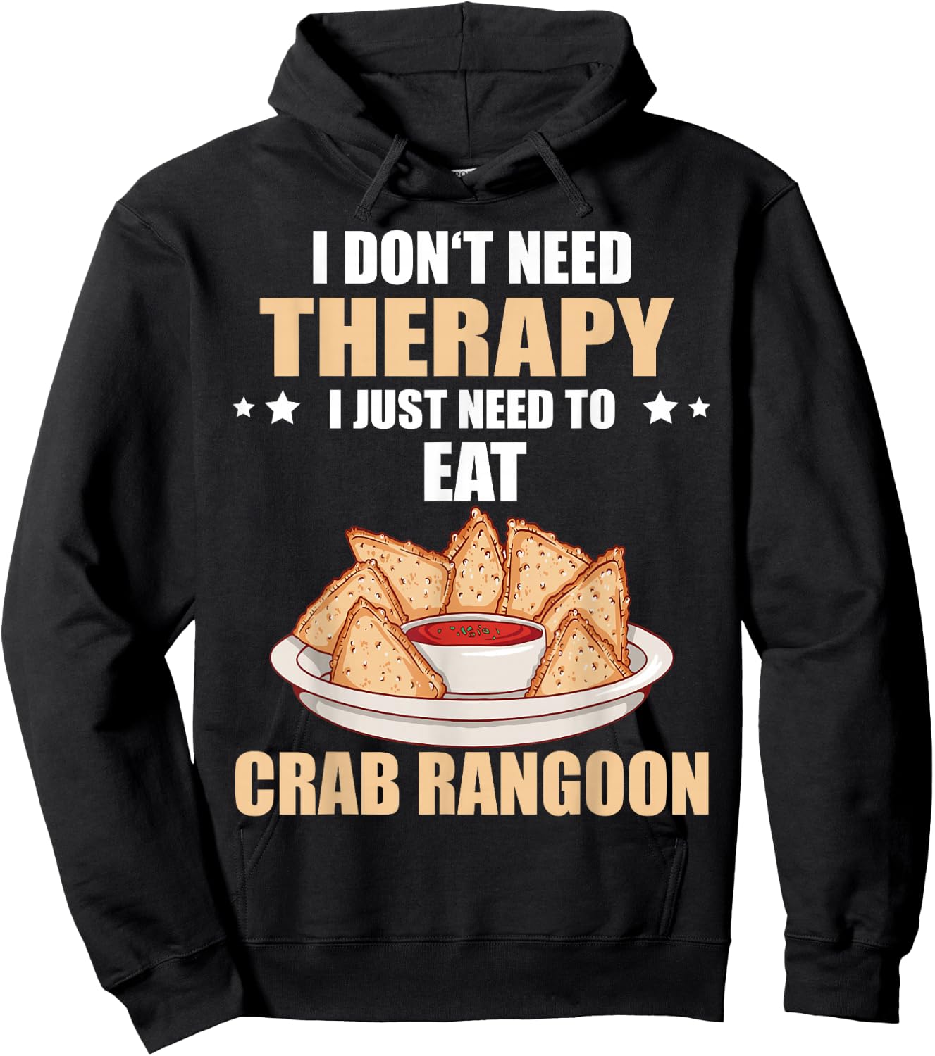Crab Rangoon I Don't Need Therapy Crab Rangoon Lover Hoodie - Hoodie | Black