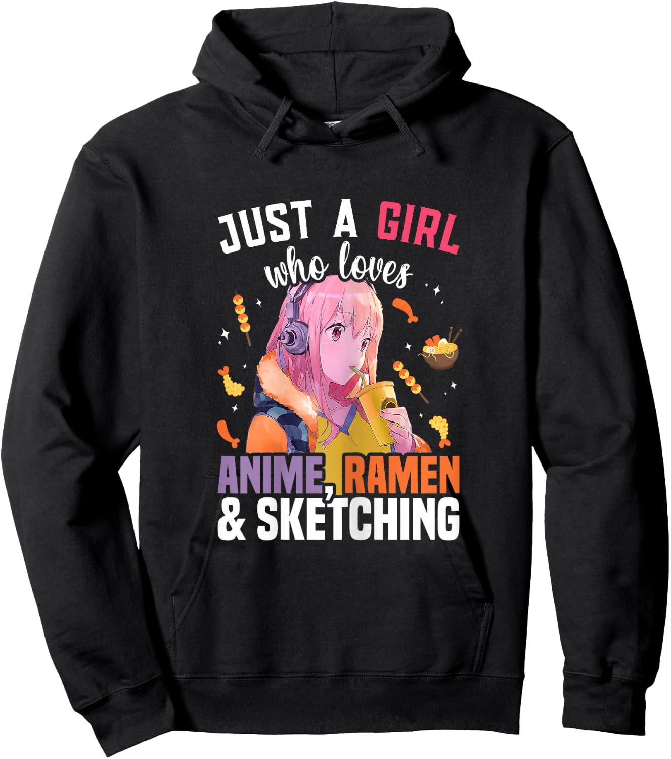 Just A Girl Who Loves Anime Ramen And Sketching Drawing Hoodie - Hoodie | Black