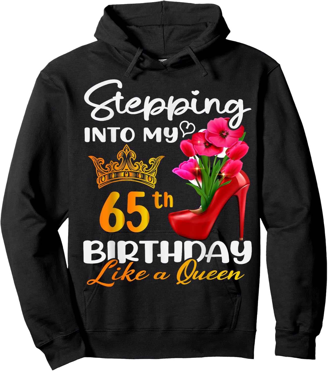 Stepping Into My 65th Birthday Like A Queen For 65 Years Old Hoodie - Hoodie | Black
