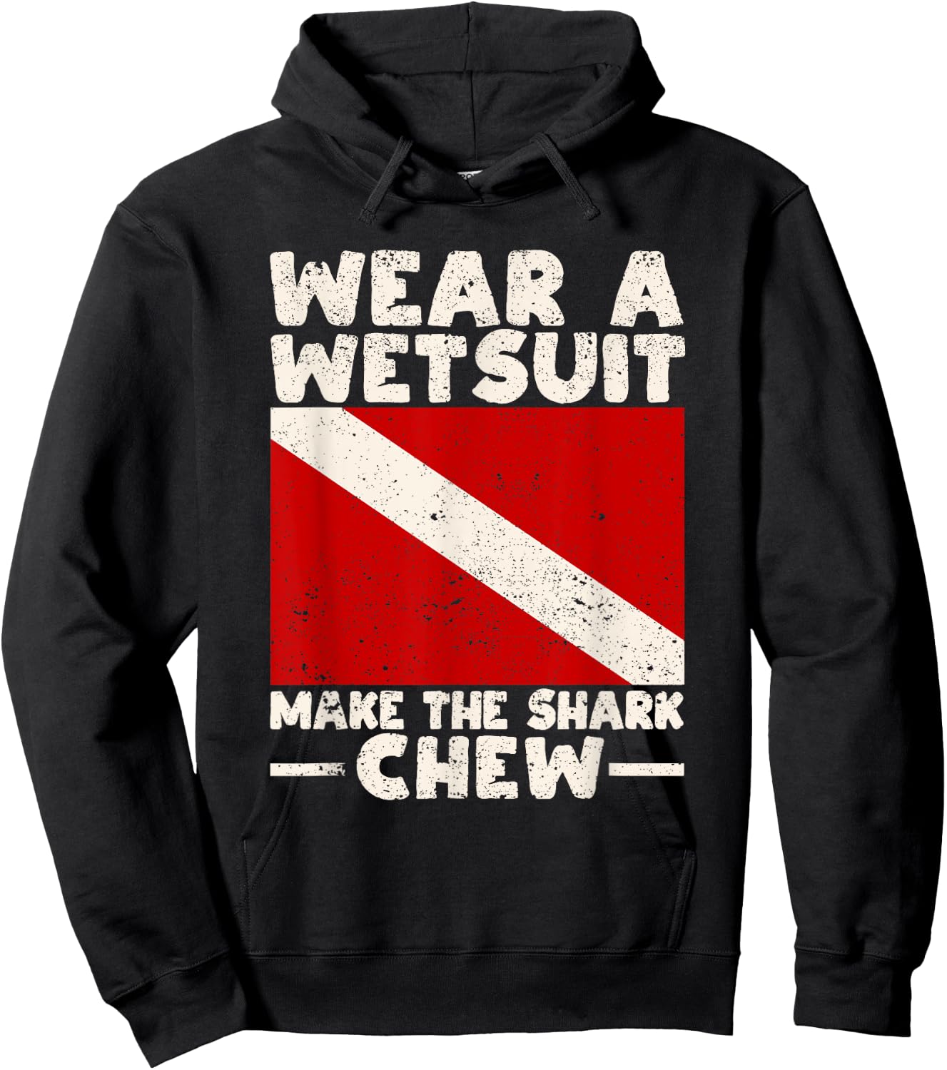 Wear A Wetsuit Make The Shark Chew Scuba Diving Ocean Lover Hoodie - Hoodie | Black