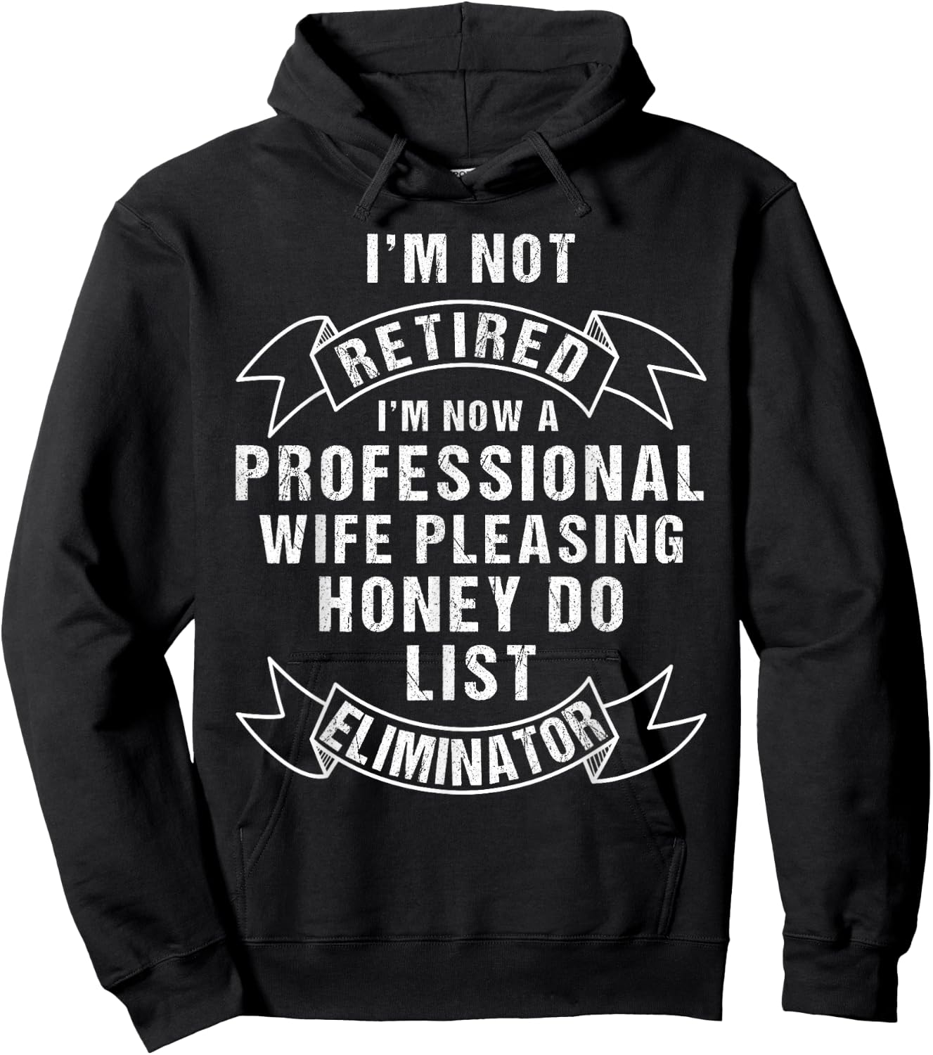 I'm Not Retired Honey Do List Retirement for Husband Hoodie - Hoodie | Black
