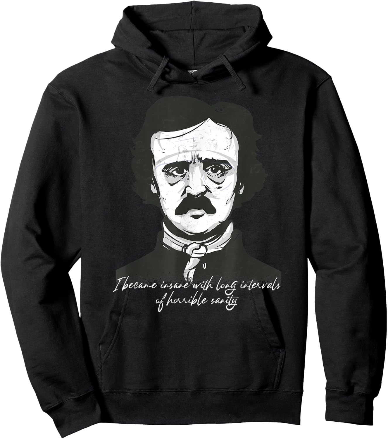 Goth Edgar Allan Poe I became insane Literary funny Hoodie - Hoodie | Black
