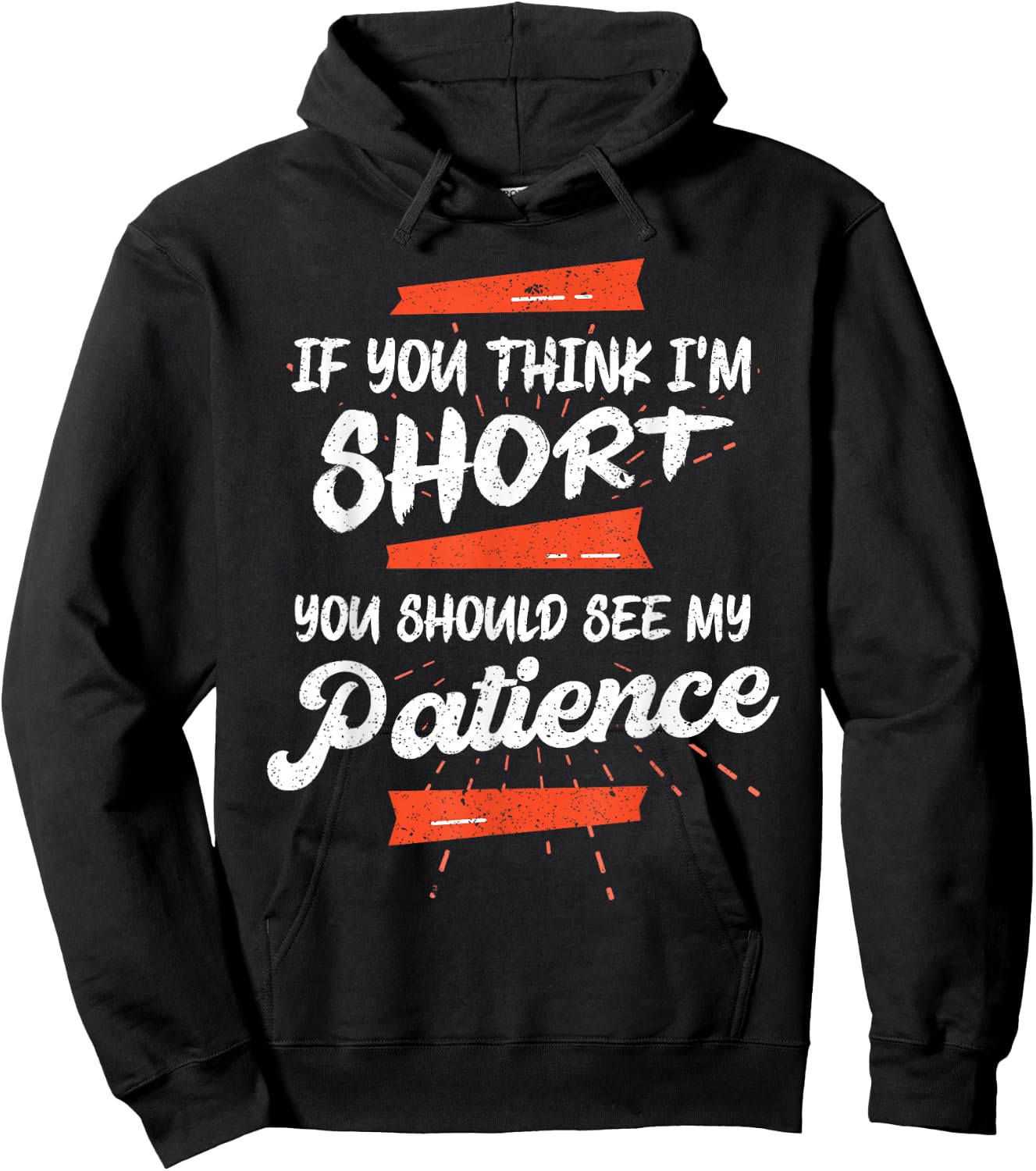 If You Think I'm Short You Should See My Patience Funny Hoodie - Hoodie | Black