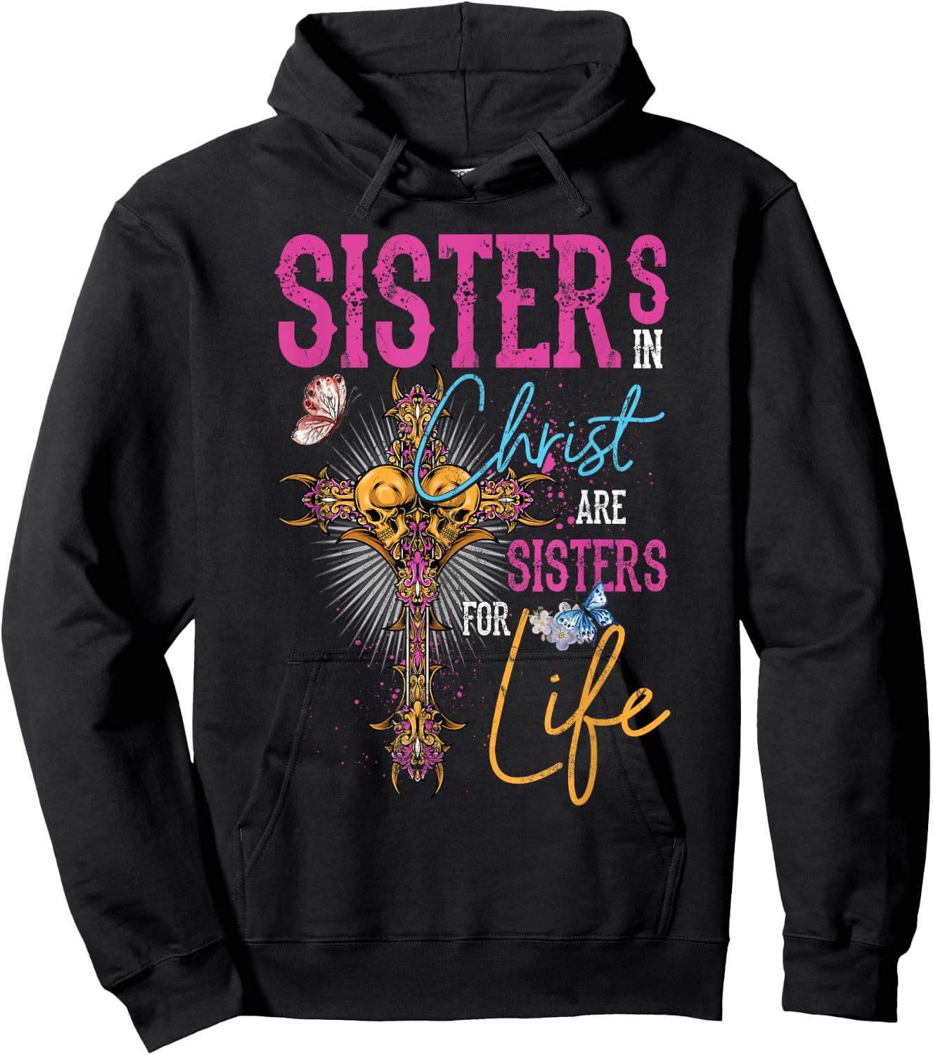 Sisters In Christ Are Sisters For Life Christian Jesus Hoodie - Hoodie | Black