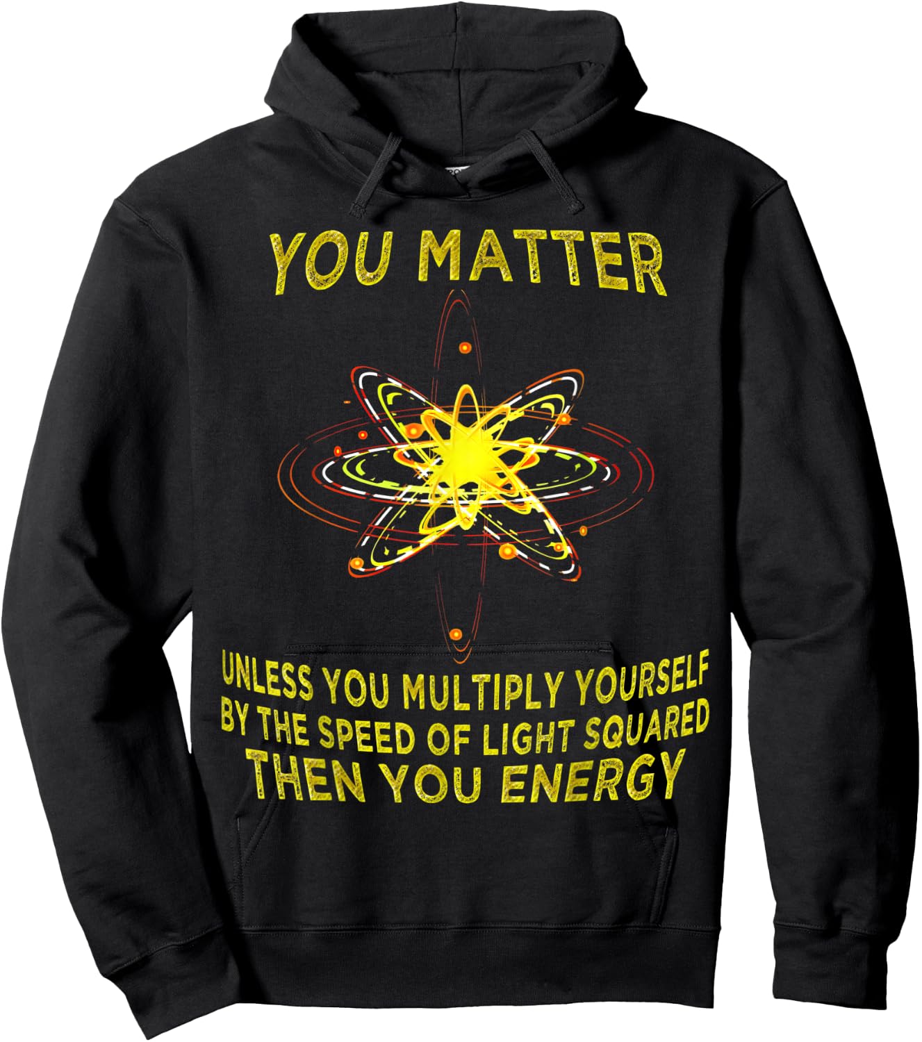 You Matter You Energy Funny Physicist Physics Lover T Shirt Hoodie - Hoodie | Black