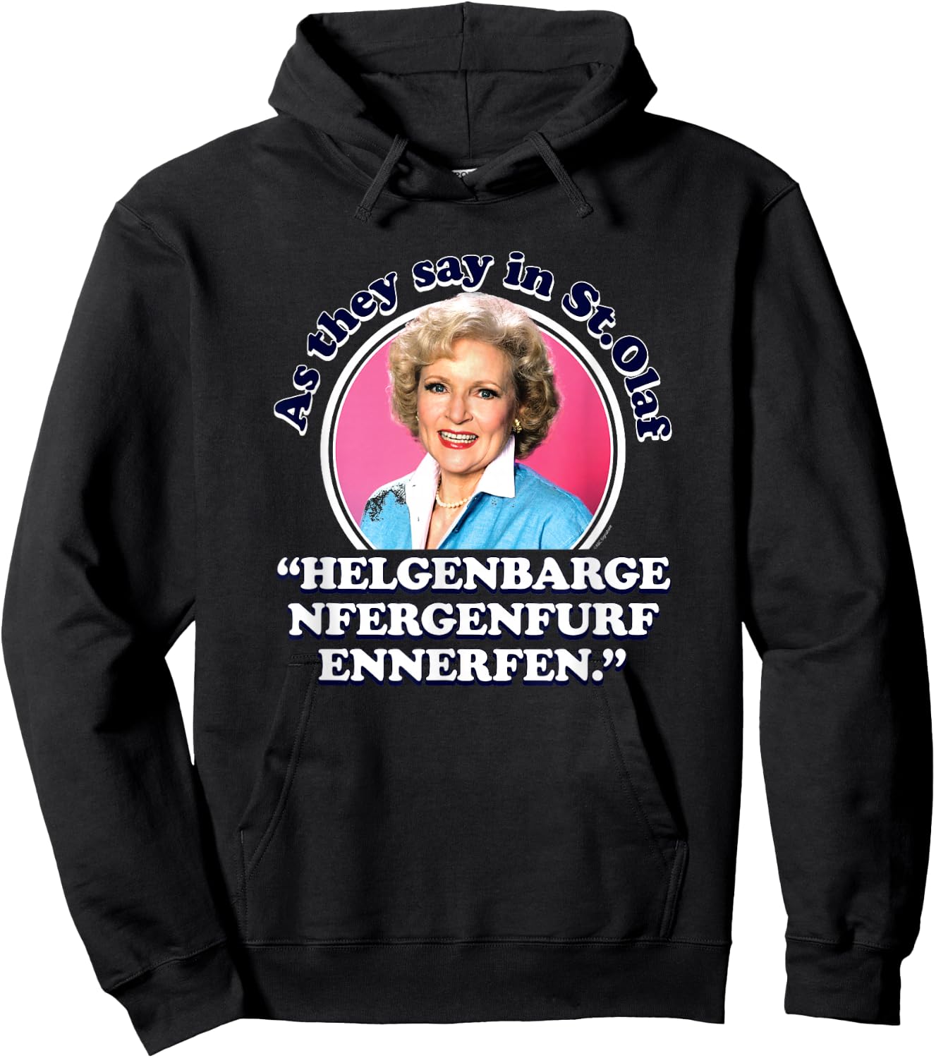 The Golden Girls - Rose As We Say in St. Olaf Hoodie - Hoodie | Black