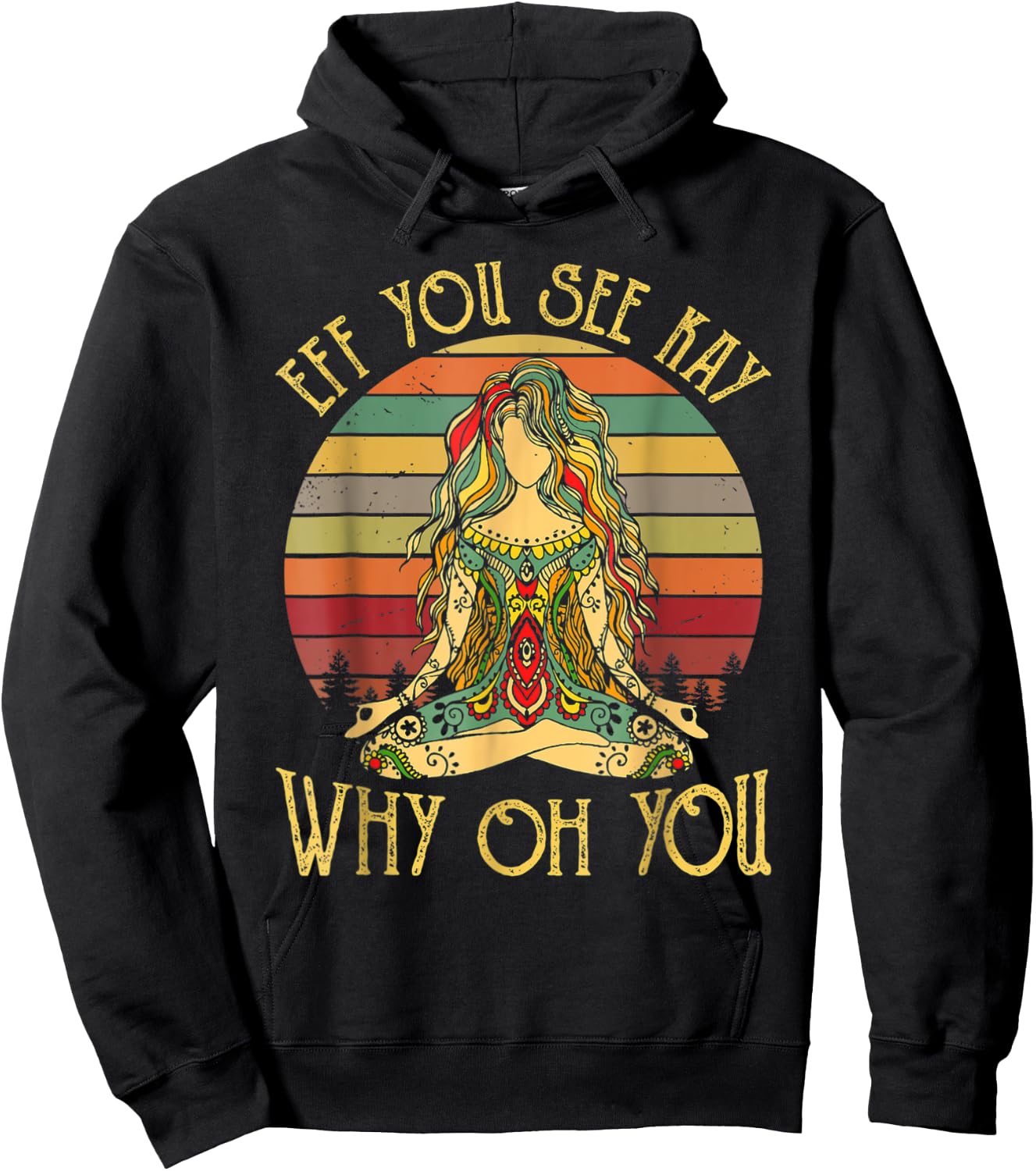 Eff you see kay why oh you funny yoga Hoodie - Hoodie | Black