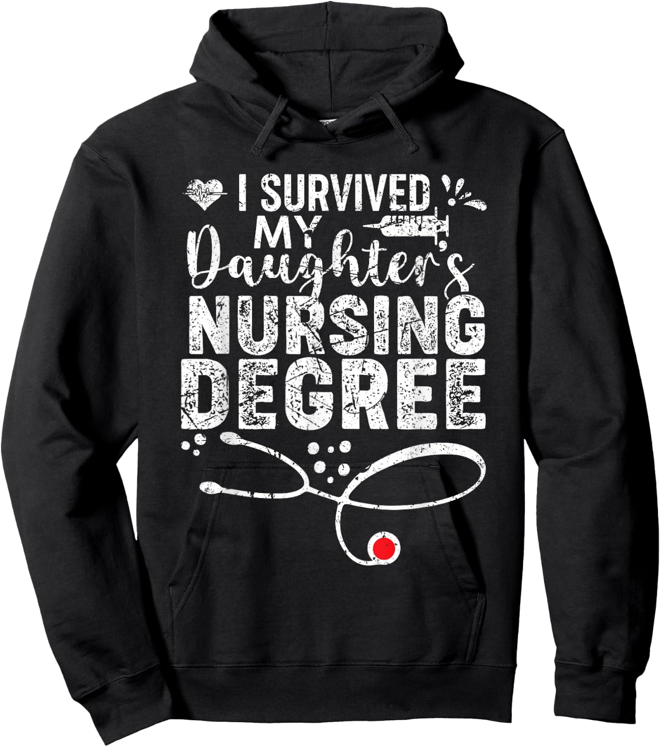 I Survived My Daughter's Nursing Degree, Proud Mom Dad Nurse Hoodie - Hoodie | Black