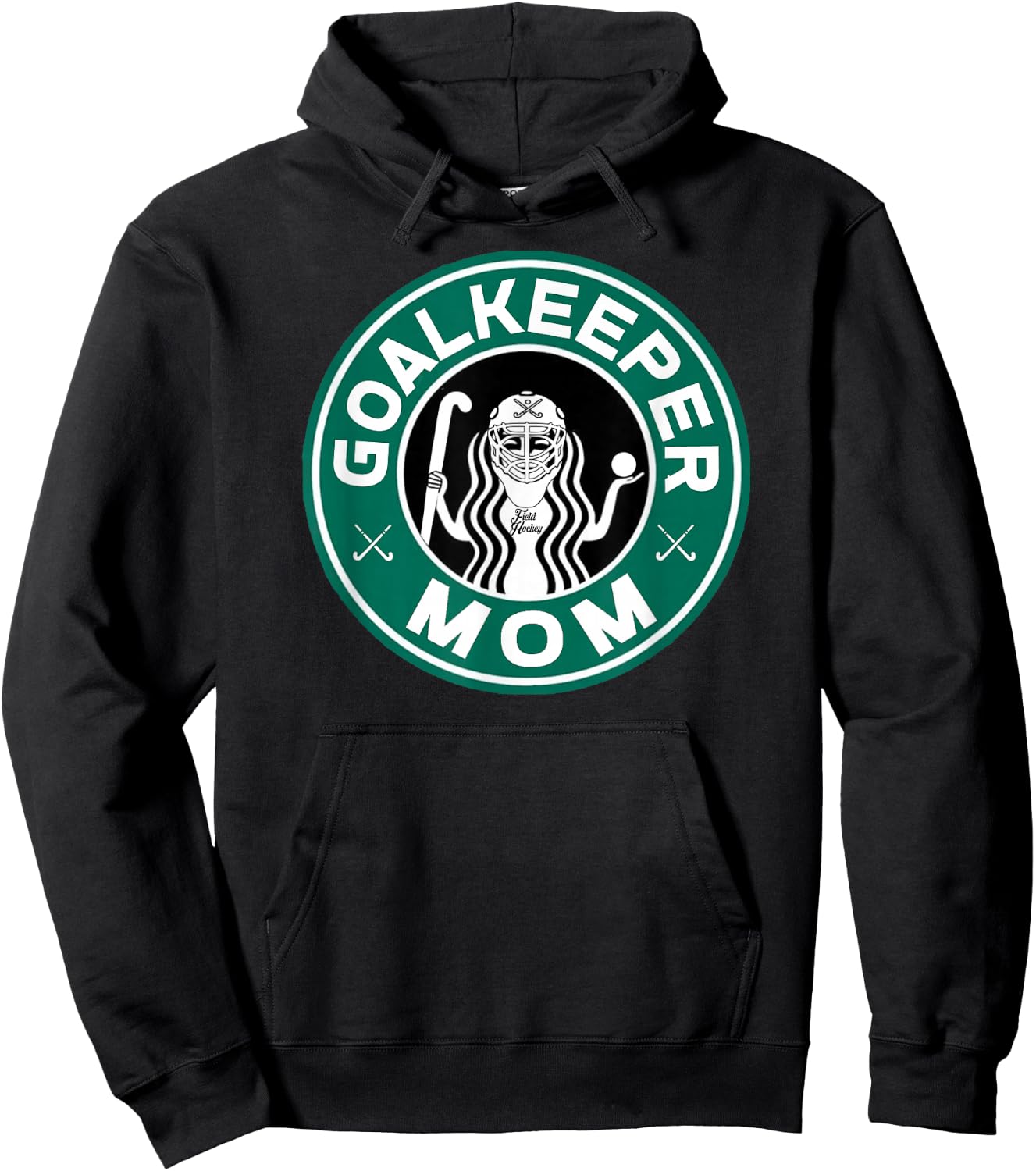 Field Hockey Goalkeeper Mom Mother of Player Hoodie - Hoodie | Black