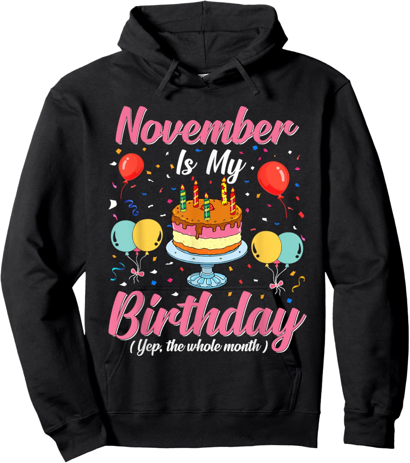November Is My Birthday The Whole Month November Birthday Hoodie - Hoodie | Black