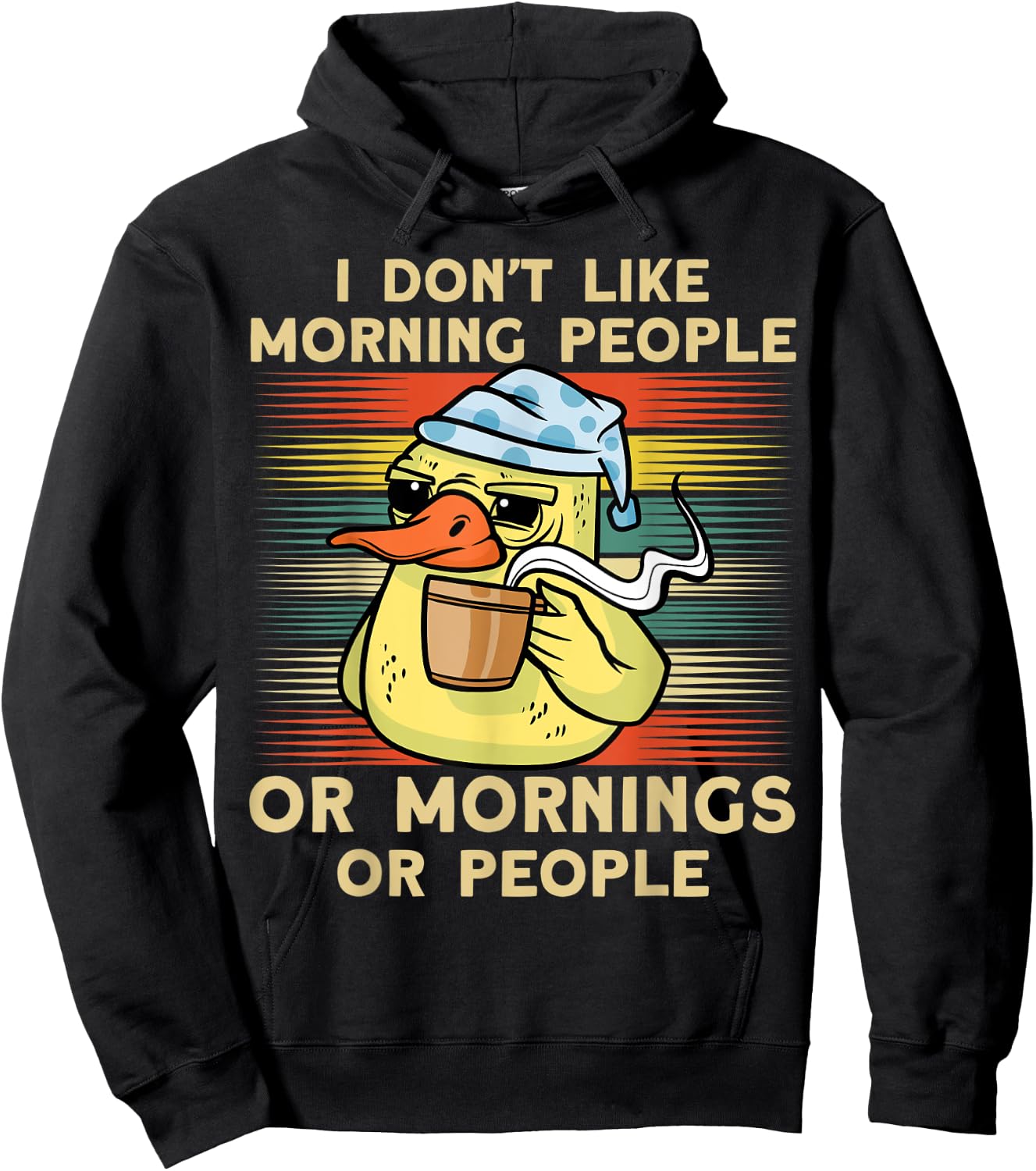 I Don't Like Morning People Or Mornings Or People Duck Hoodie - Hoodie | Black