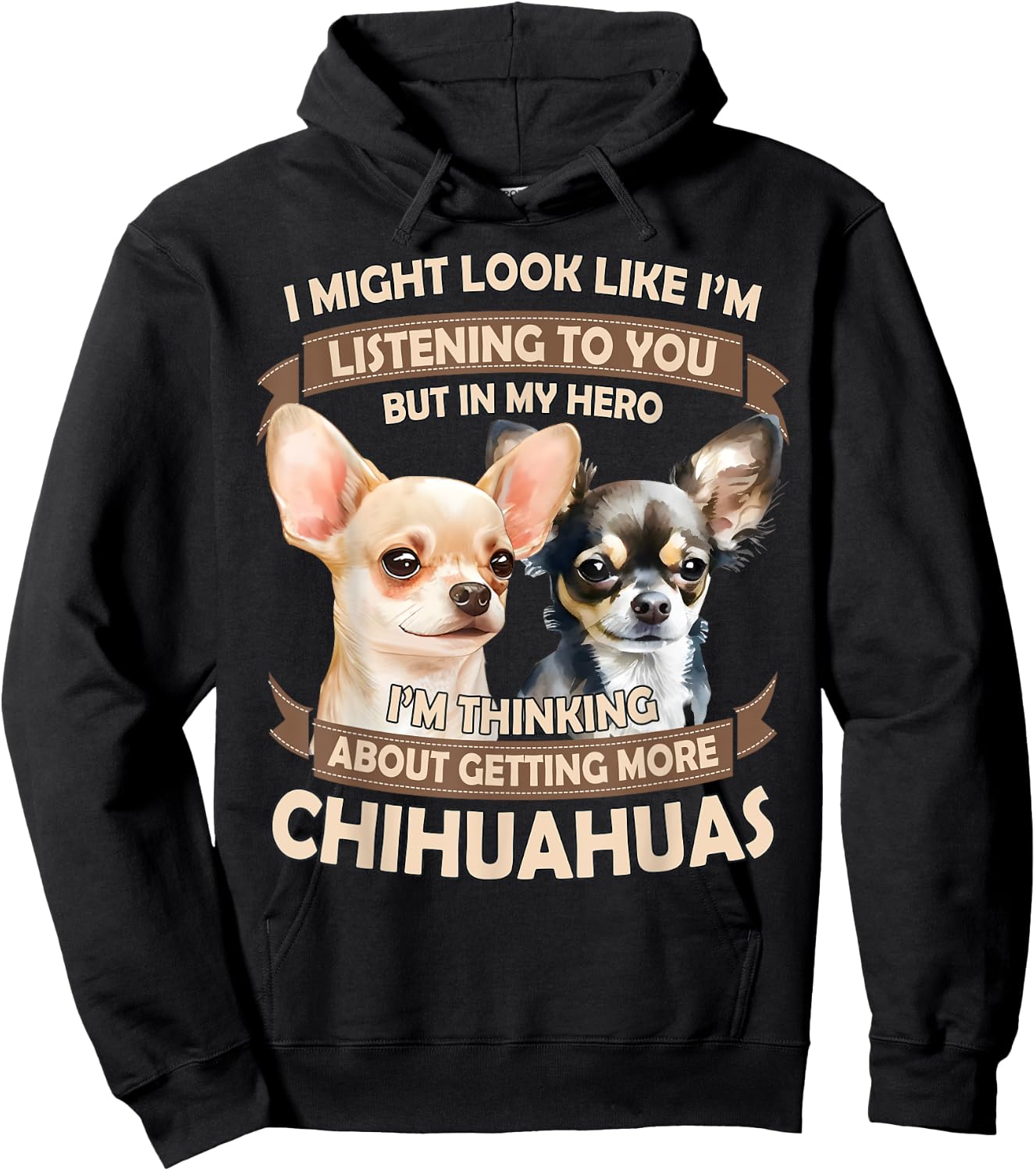 I'm Thinking About Getting More Chihuahuas Funny Chihuahuas Hoodie - Hoodie | Black