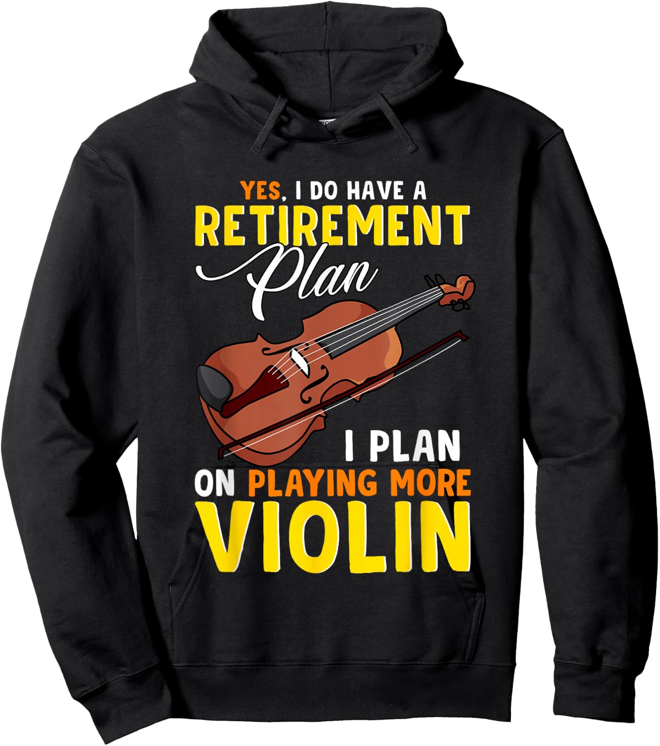 Funny Music Teacher Band Retirement Plan Playing More Violin Hoodie - Hoodie | Black