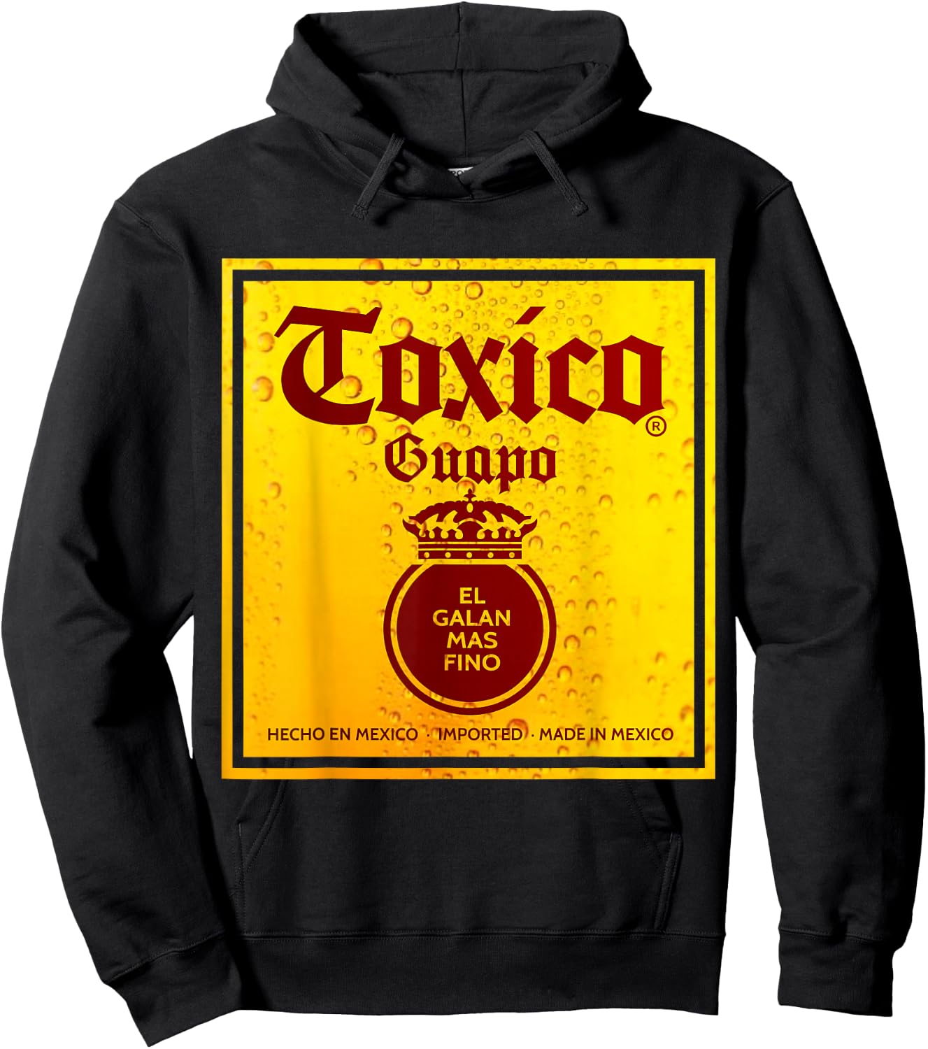 Toxico Guapo El Galan Mas Fino Borracho Hasta las chanclas Hoodie - Hoodie | Black