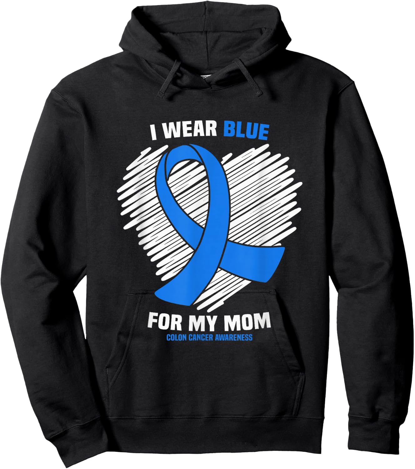 I Wear Blue For My Mom Colon Cancer Awareness Hoodie - Hoodie | Black