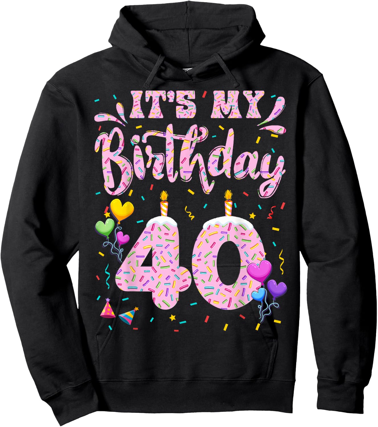 It's My 40th Birthday Girl Doughnut Happy 40 Years Old Lady Hoodie - Hoodie | Black