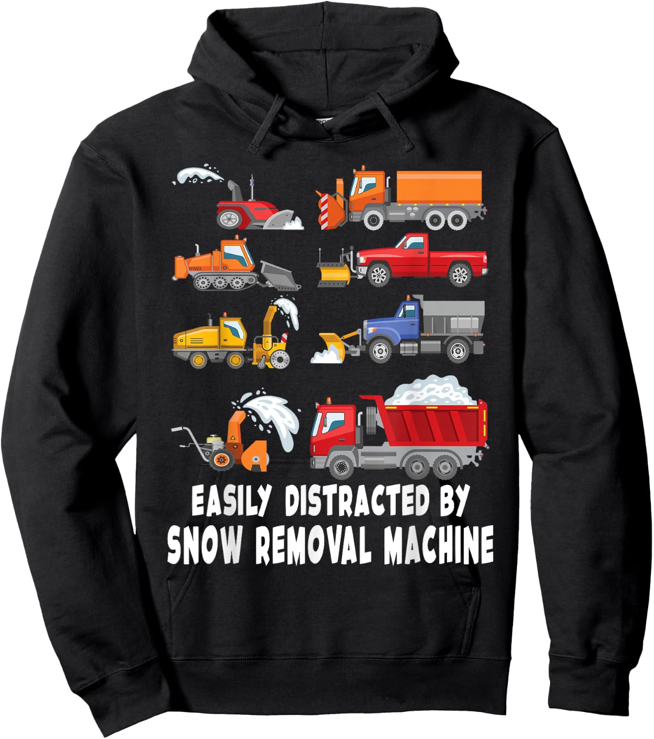 Easily Distracted By Snow Removal Machine Snow plow Hoodie - Hoodie | Black