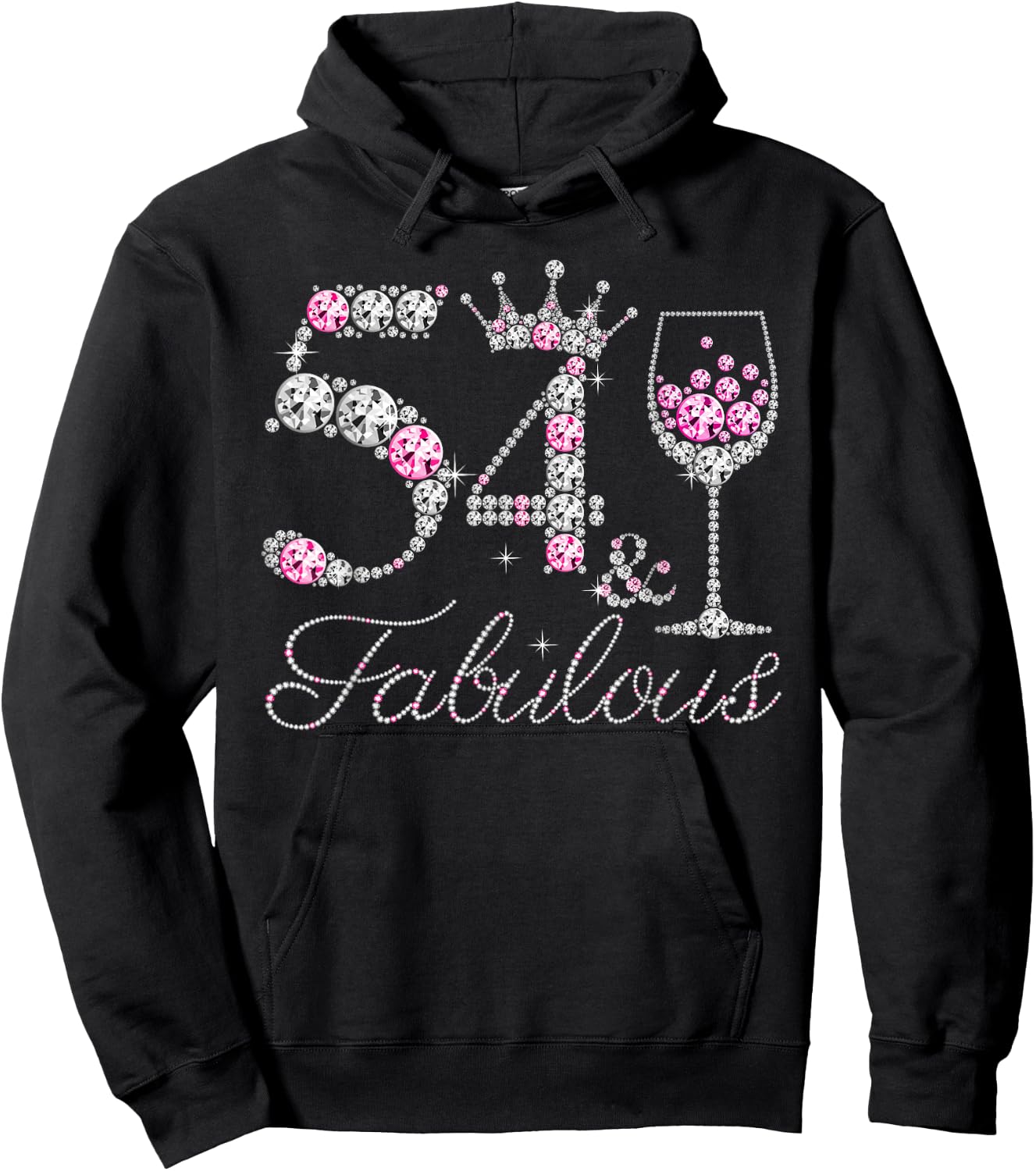 54 And Fabulous Diamond Wine Glass 54 Years Old Birthday Hoodie - Hoodie | Black