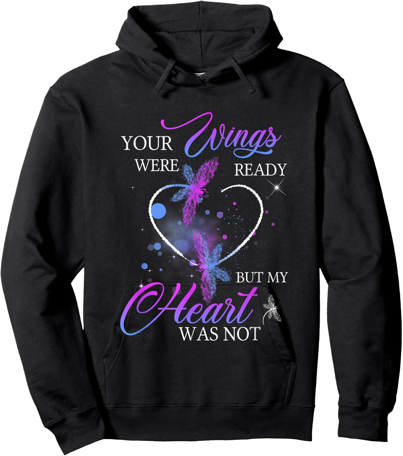Funny Quote Your Wings were Ready But My Heart was Not Hoodie - Hoodie | Black