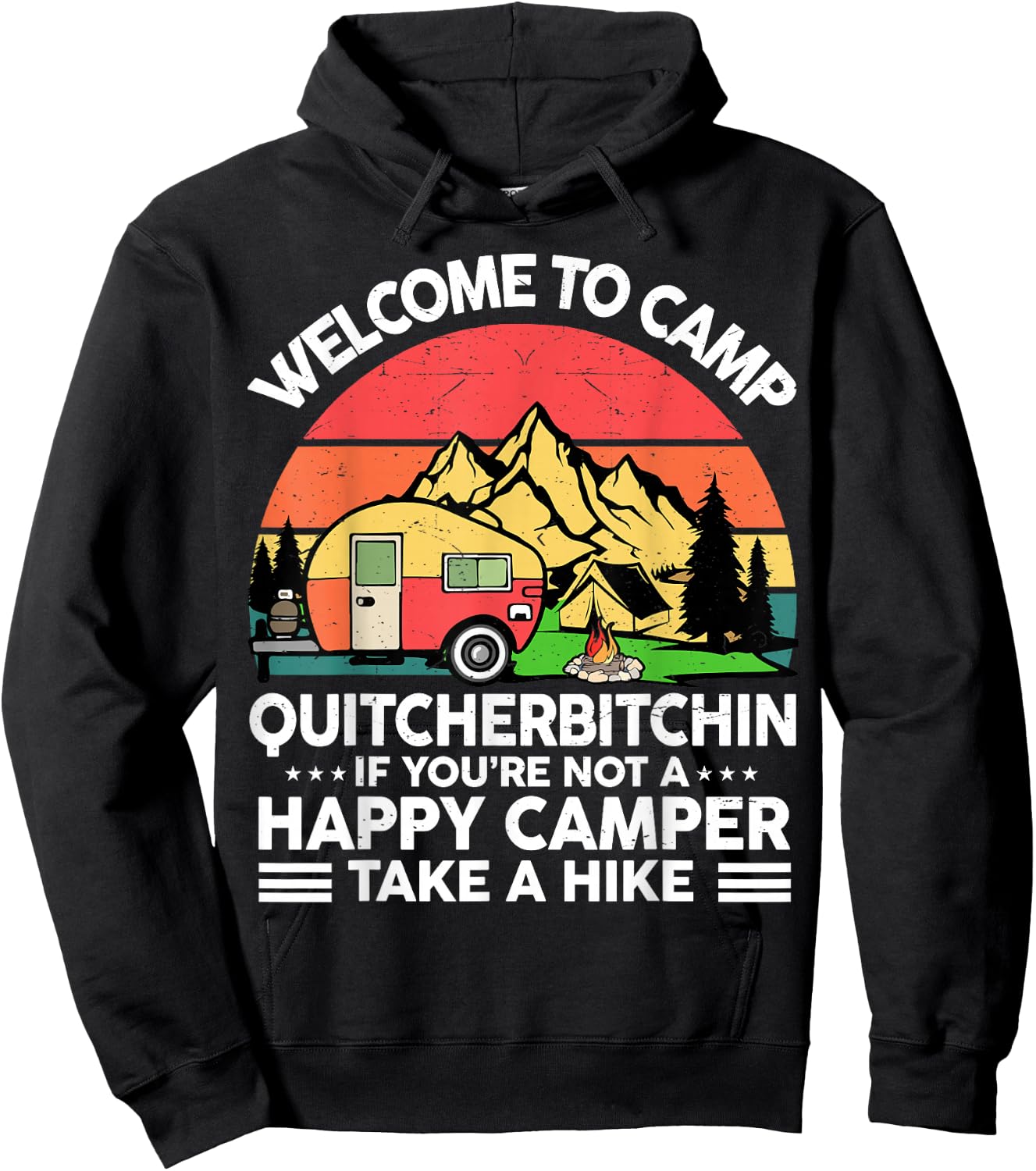 Funny Welcome Camp Quitcherbitchin Men Women Saying Camping Hoodie - Hoodie | Black