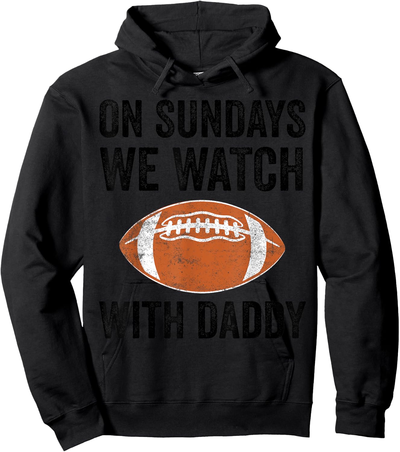 On Sundays We Watch Football With Daddy Funny Family Hoodie - Hoodie | Black