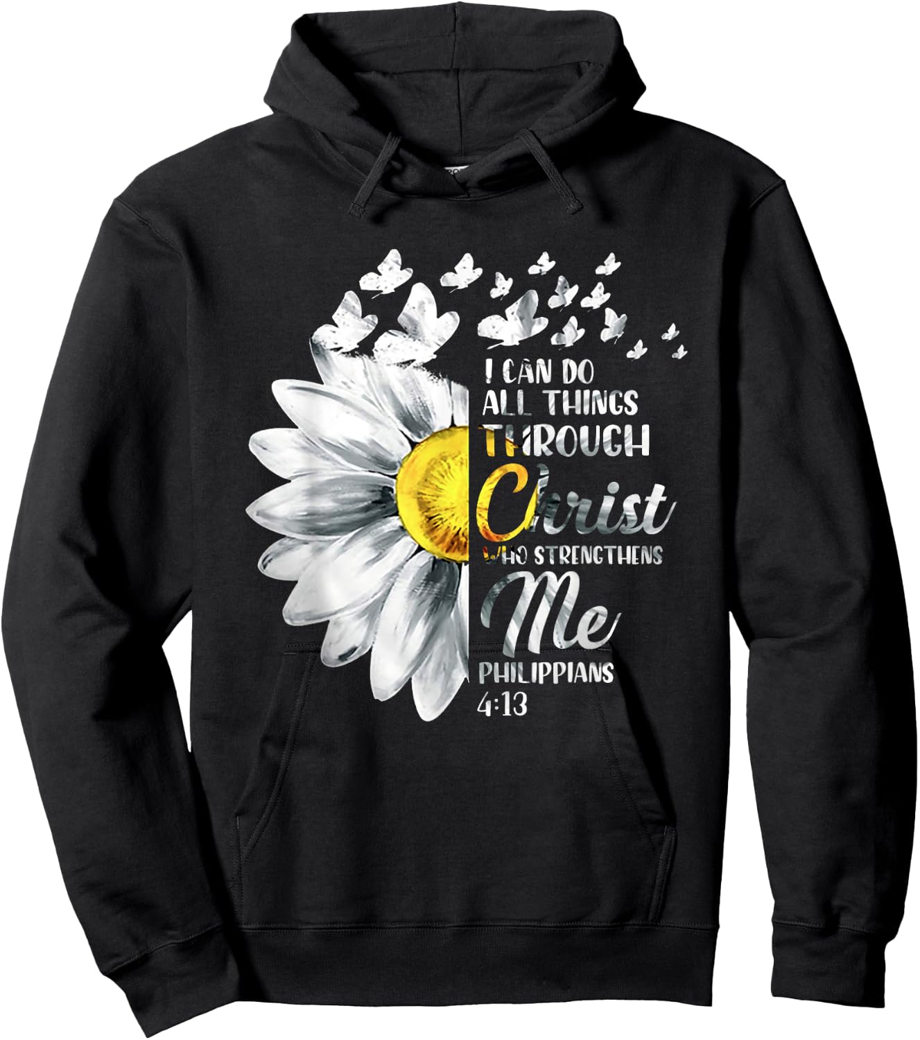 I Can Do All Things Through Christ - Daisy Flower Religious Hoodie - Hoodie | Black
