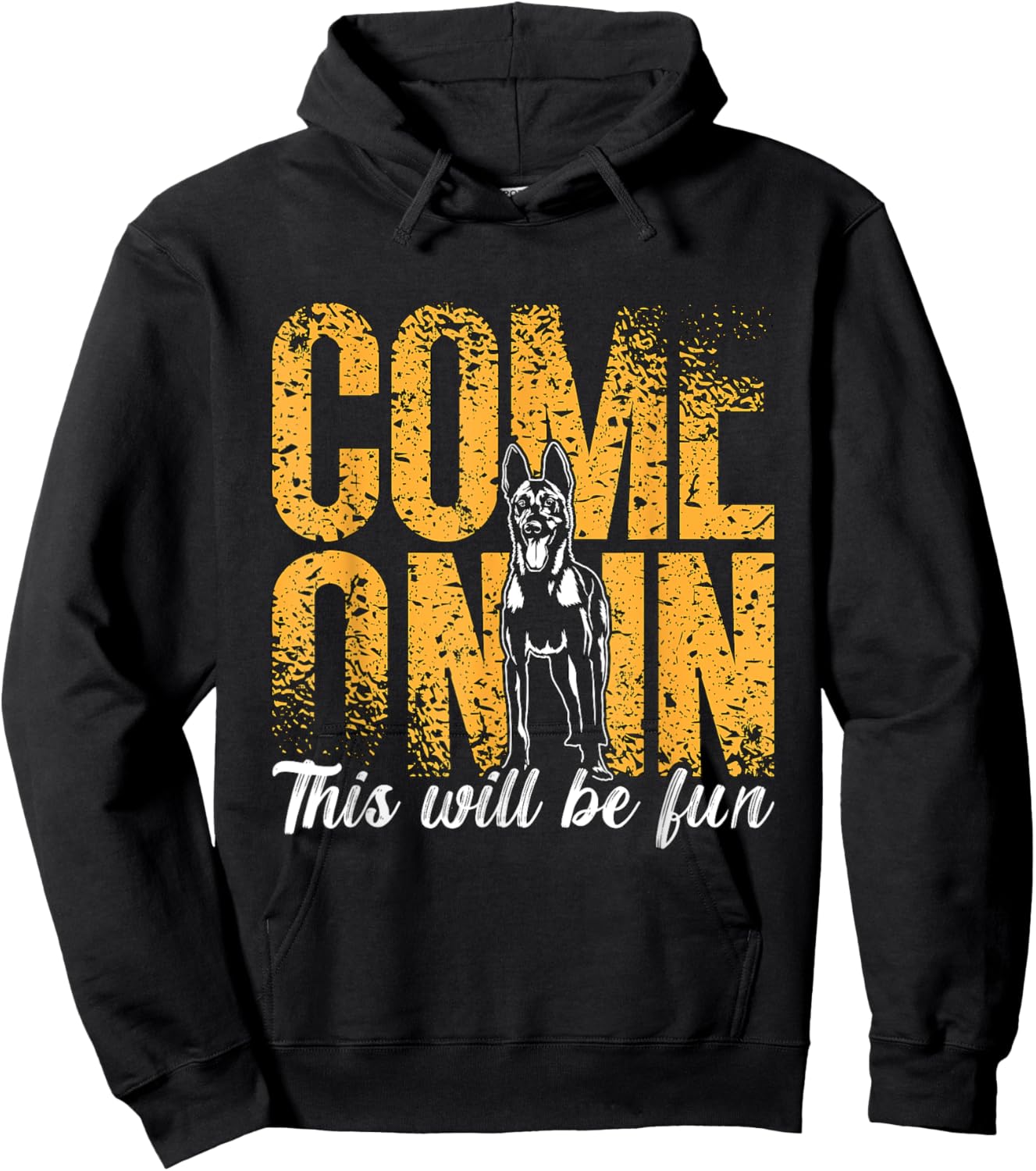 Come On In This Will Be Fun Dog Lovers Belgian Malinois Hoodie - Hoodie | Black