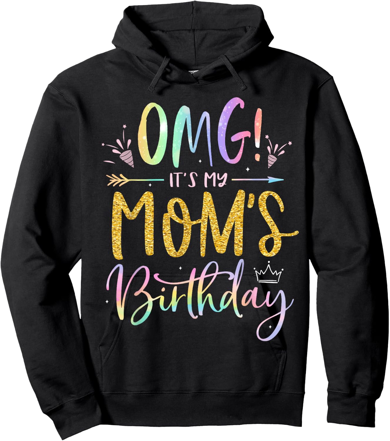 OMG It's My Mom's Birthday Happy BDay Mother Tie Dye Hoodie - Hoodie | Black