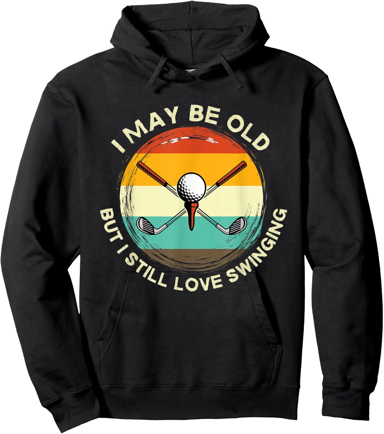 I May Be Old But I Still Love Swinging Men's Golf Apparel Hoodie - Hoodie | Black