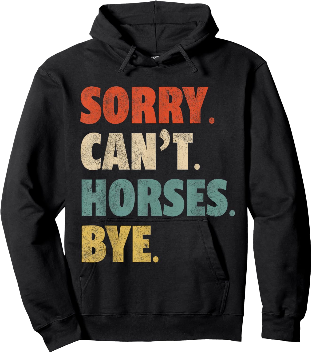 Sorry Can't Horses Bye Funny Riding Equestrian Vintage Hoodie - Hoodie | Black