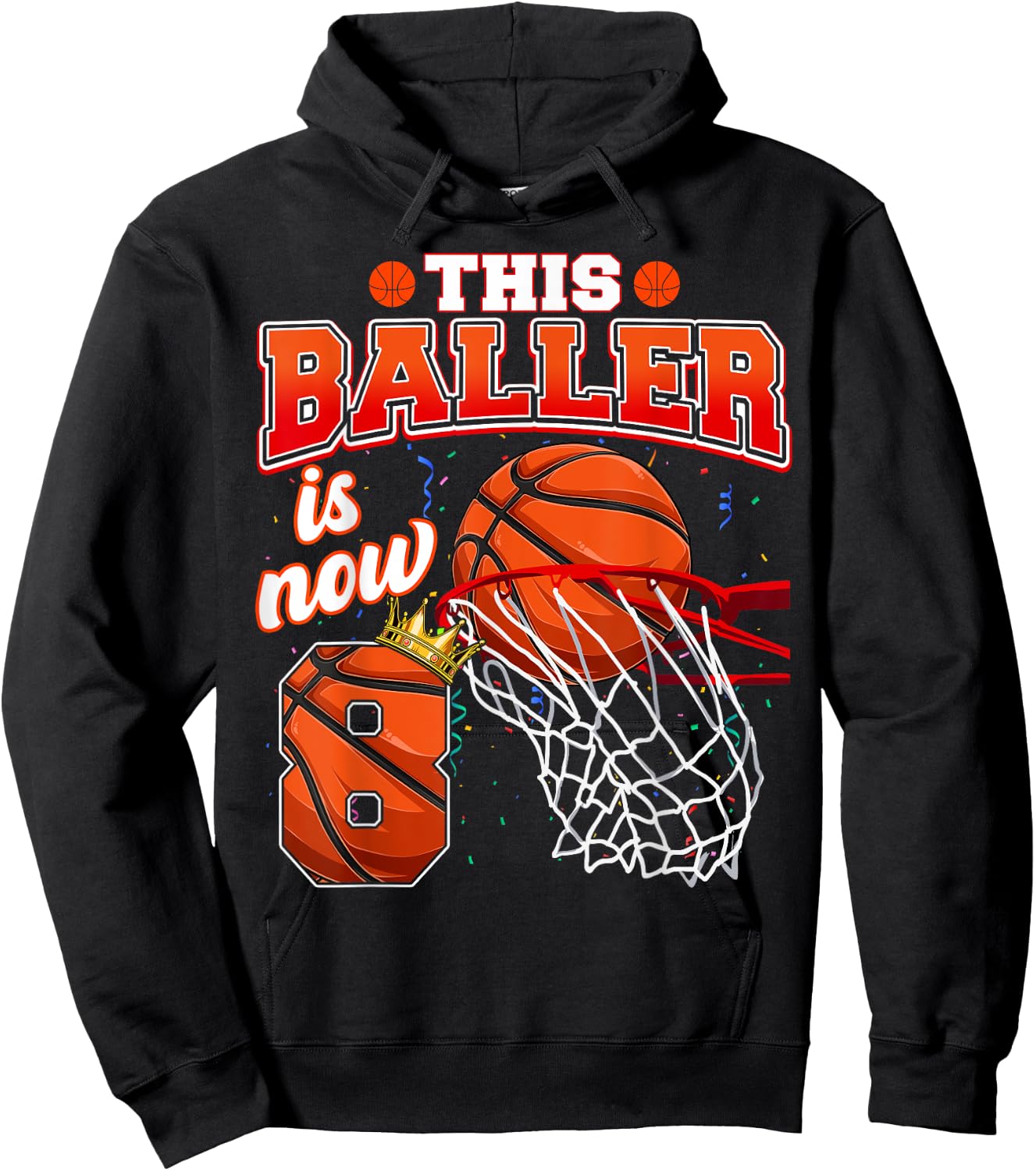 This Basketball Baller Is Now 8 Years Old Happy My Birthday Hoodie - Hoodie | Black