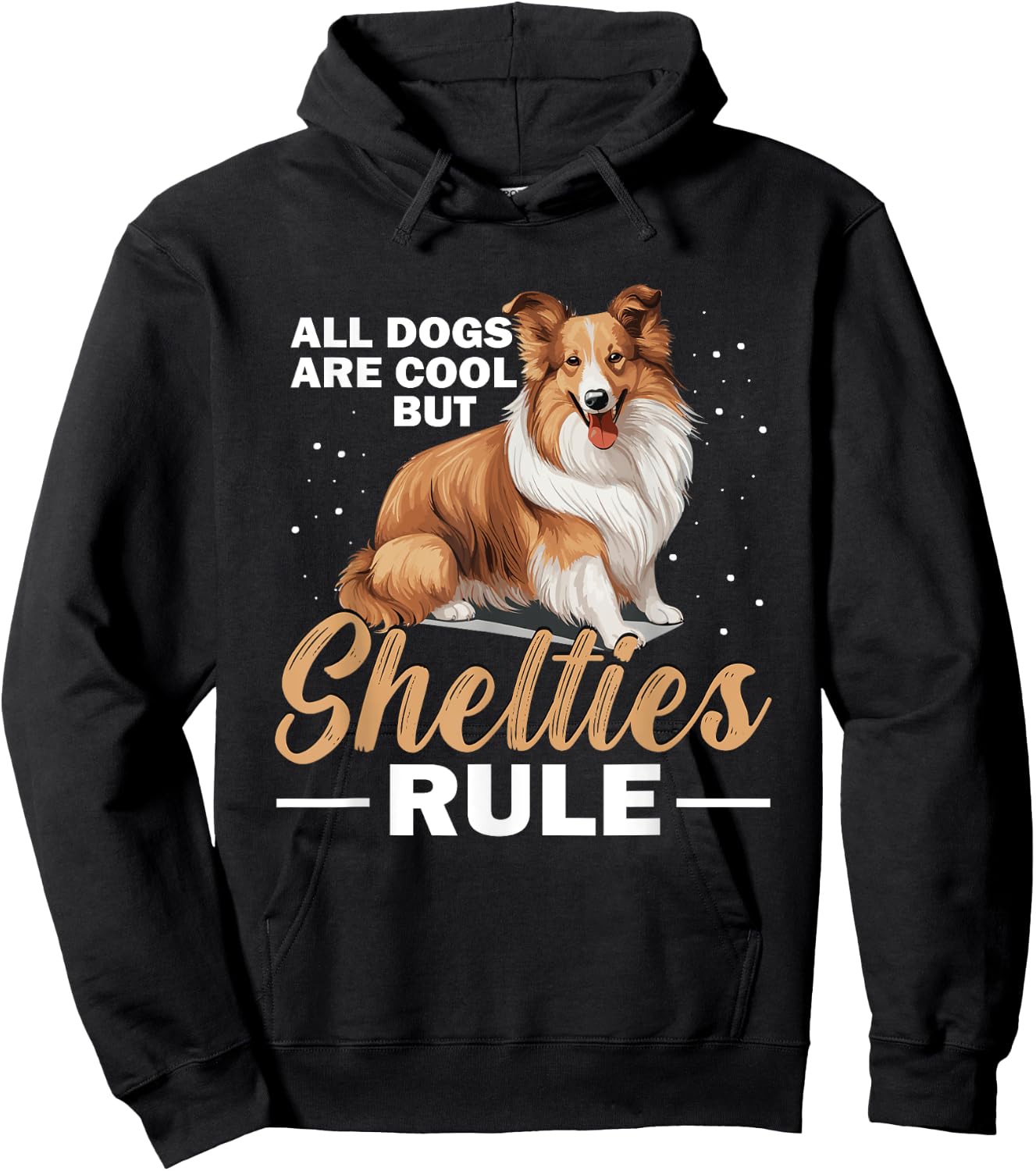 Shetland Sheepdog Dog - All Dogs Are Cool But Shelties Rule Women Kids Hoodie - Hoodie | Black