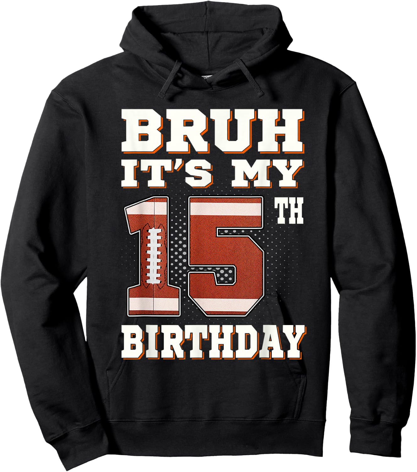 Bruh It's My 15th Birthday 15 Year Old Football Kids Hoodie - Hoodie | Black