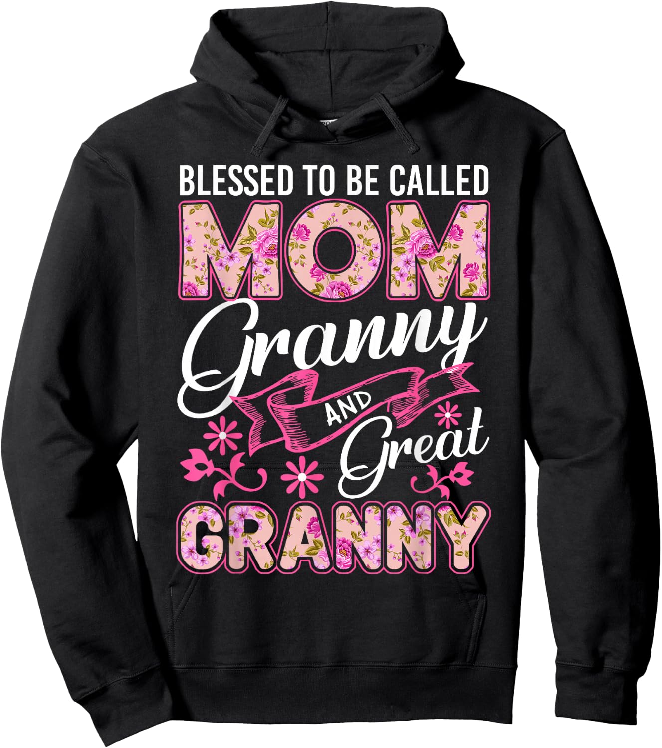 Blessed To Be Called Mom Granny And Great Granny Mothers Day Hoodie - Hoodie | Black