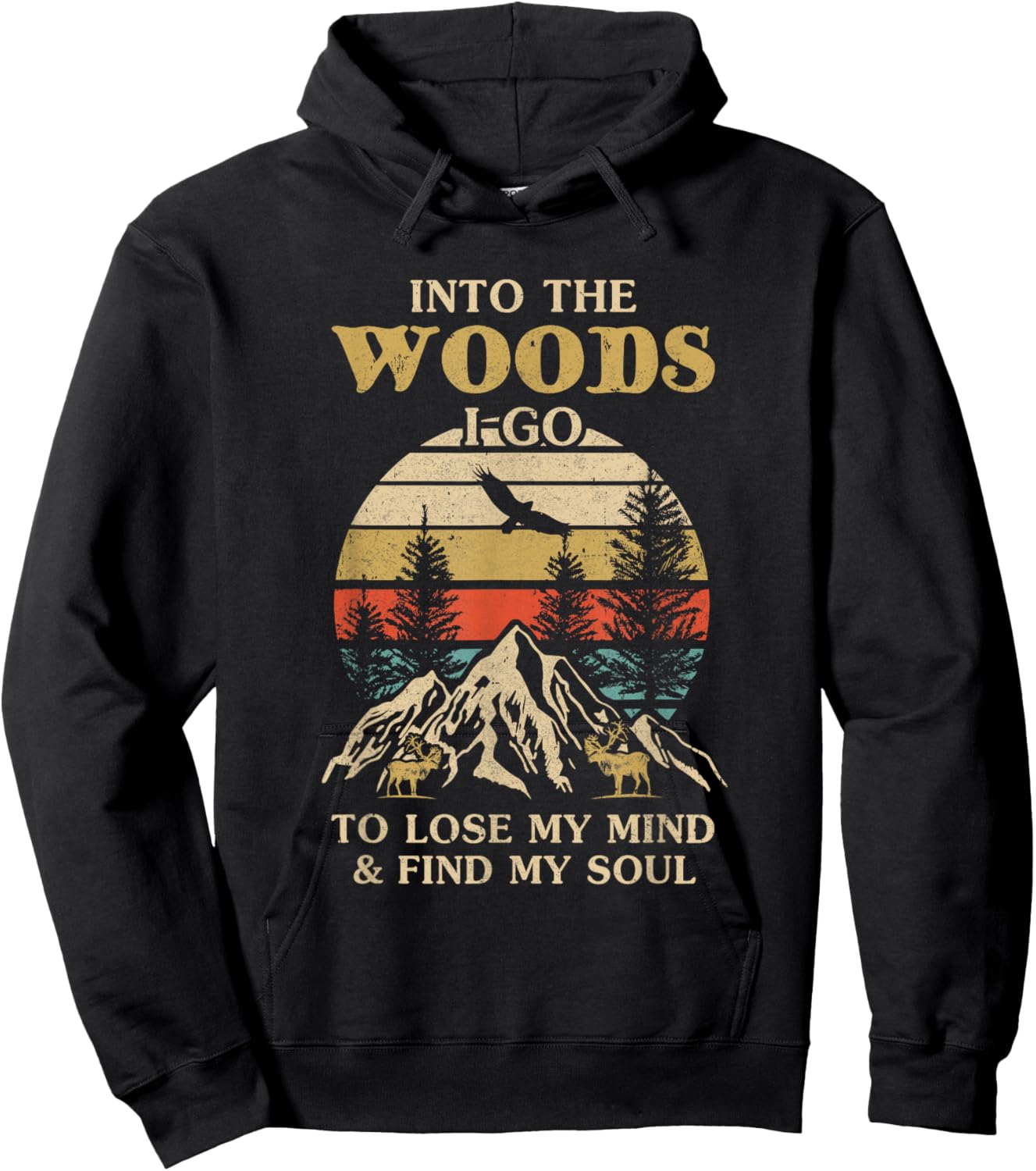Into The Woods I Go To Lose My Mind And Find My Soul Hoodie - Hoodie | Black