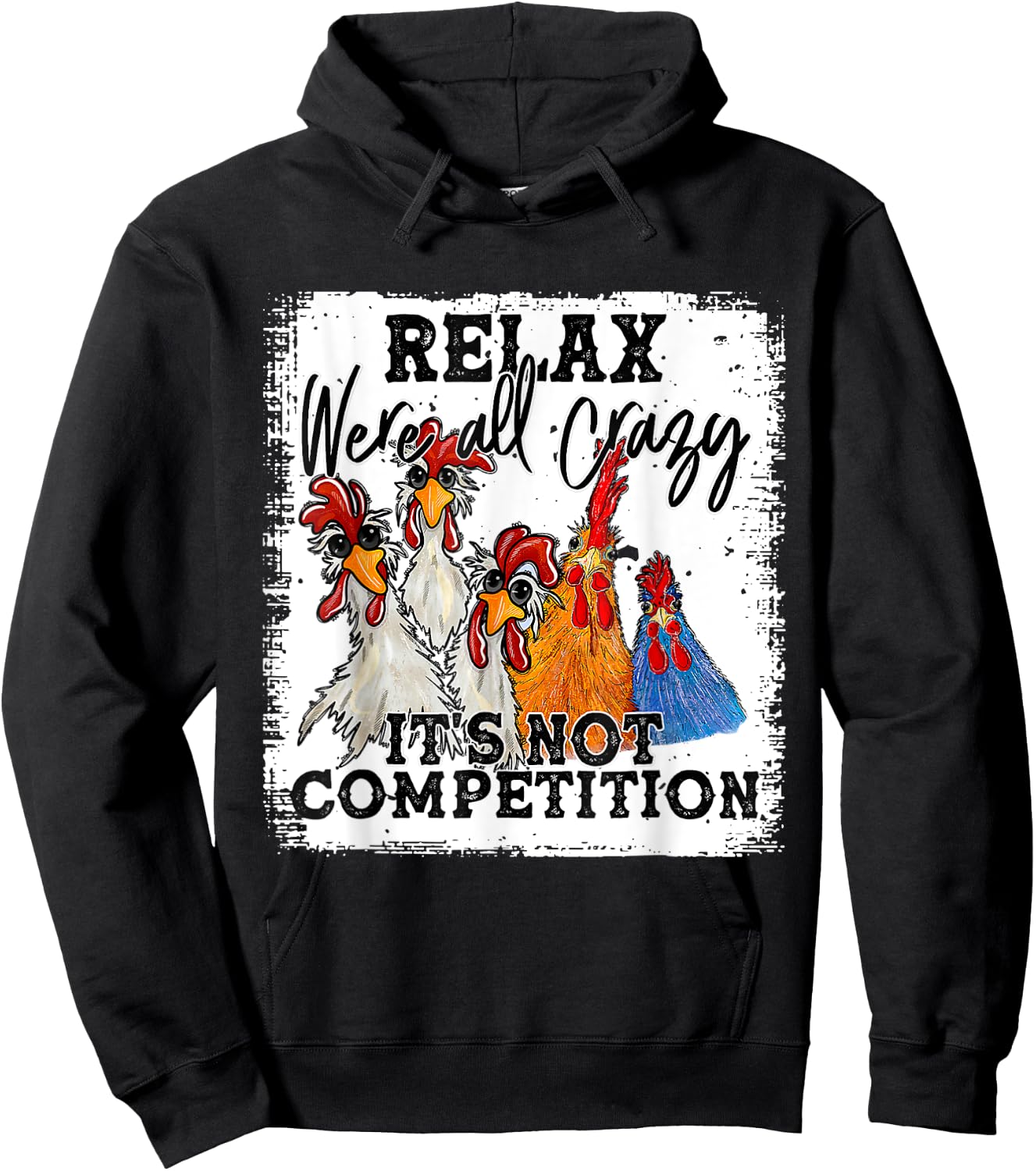 Relax We Are All Crazy It's Not A Competition Funny Hoodie - Hoodie | Black