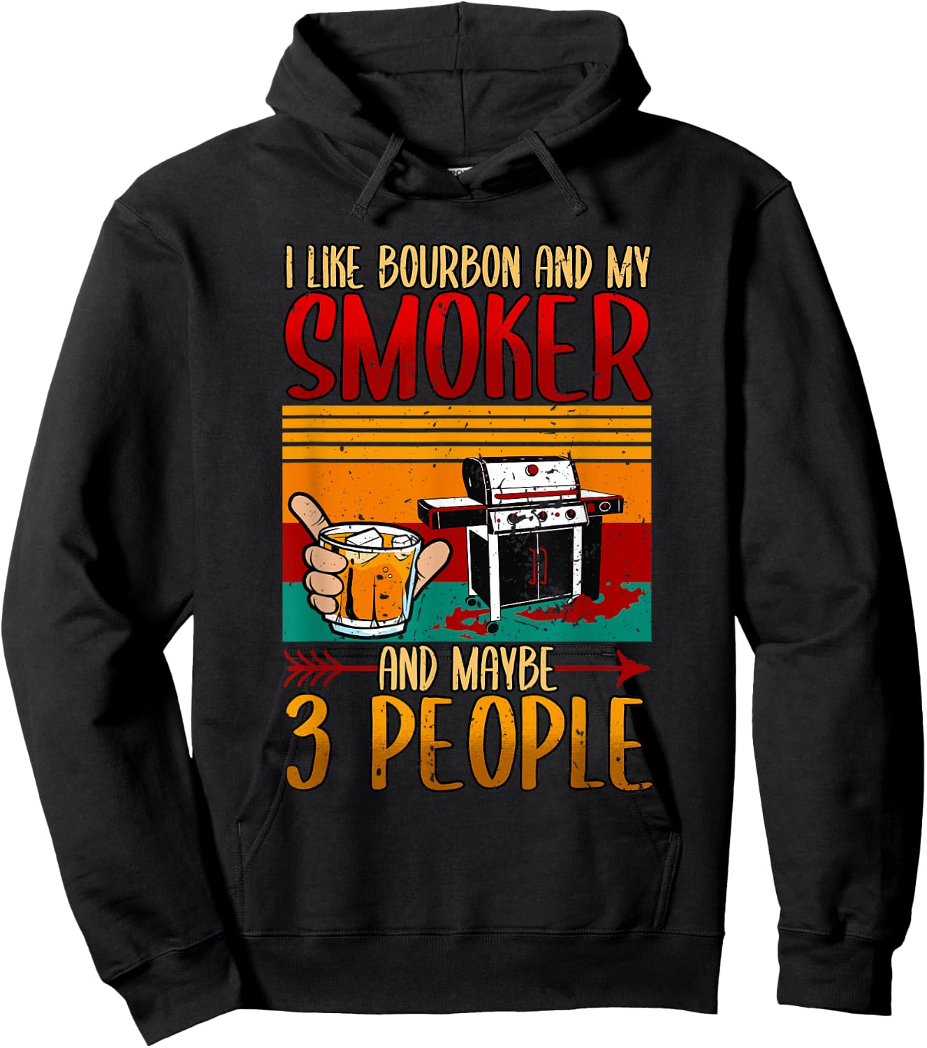 I Like Bourbon And My Smoker And Maybe 3 People BBQ Smoker Hoodie - Hoodie | Black