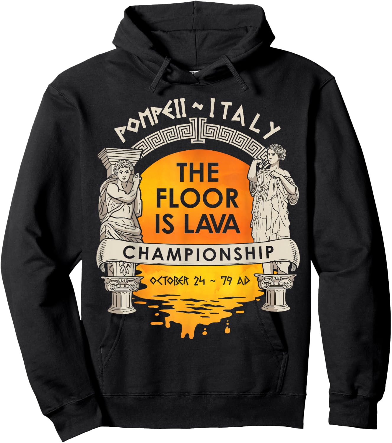 Floor Is Lava Championship History Pompeii Ancient Ironic Hoodie - Hoodie | Black
